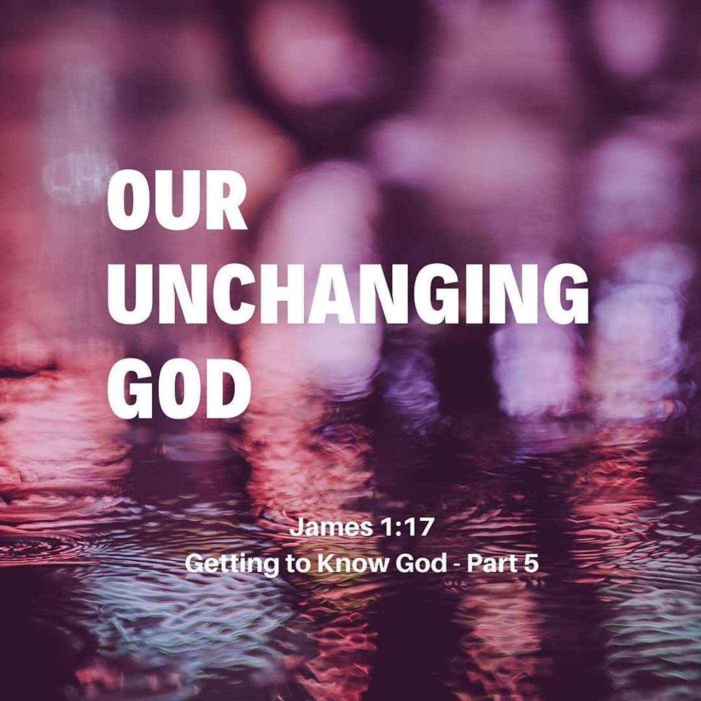 Our Unchanging God