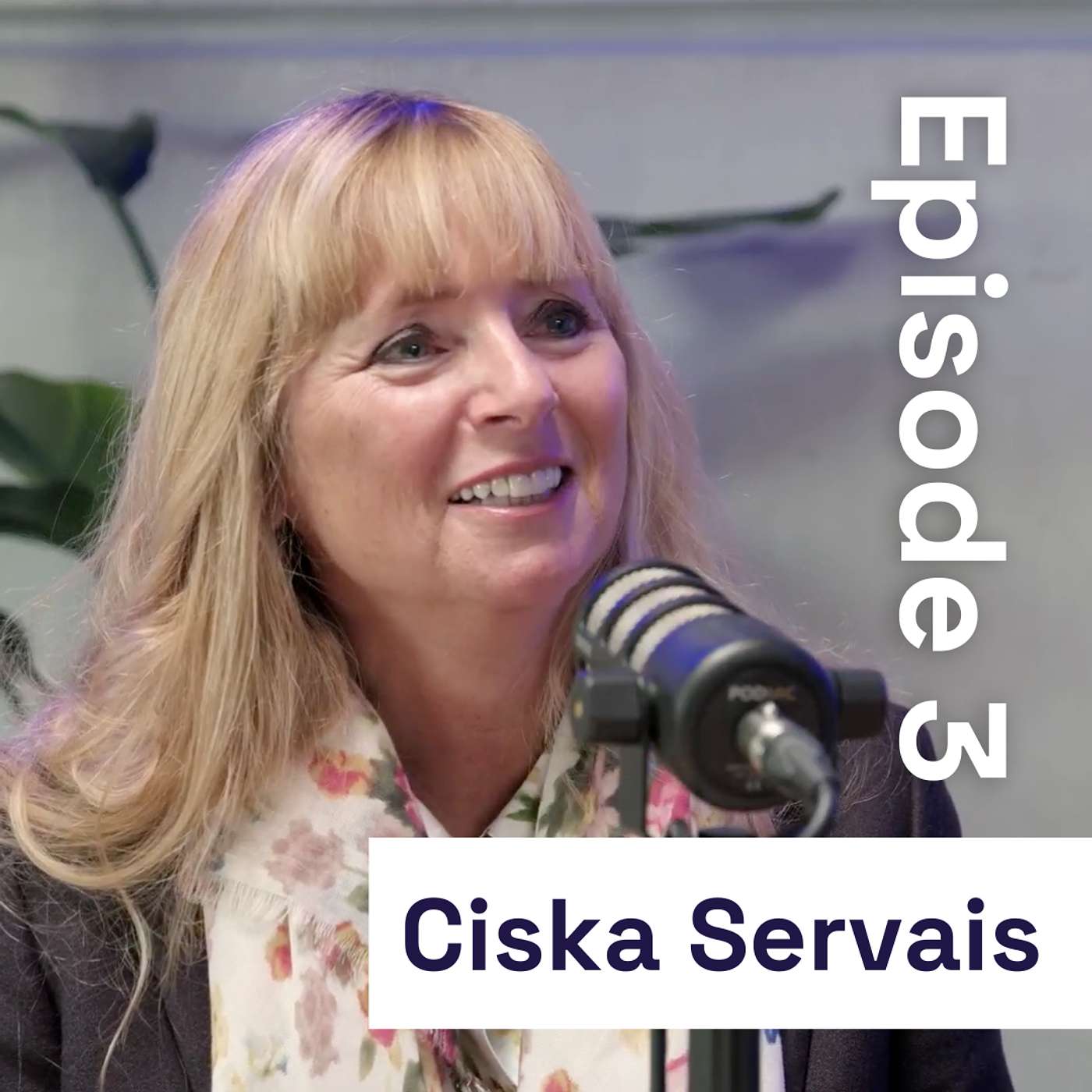 Aflevering 3: Ciska Servais over ondernemen, trouw blijven aan jezelf, vrouwelijk leiderschap en balans Aflevering 3: Ciska Servais over ondernemen, trouw blijven aan jezelf, vrouwelijk leiderschap en balans