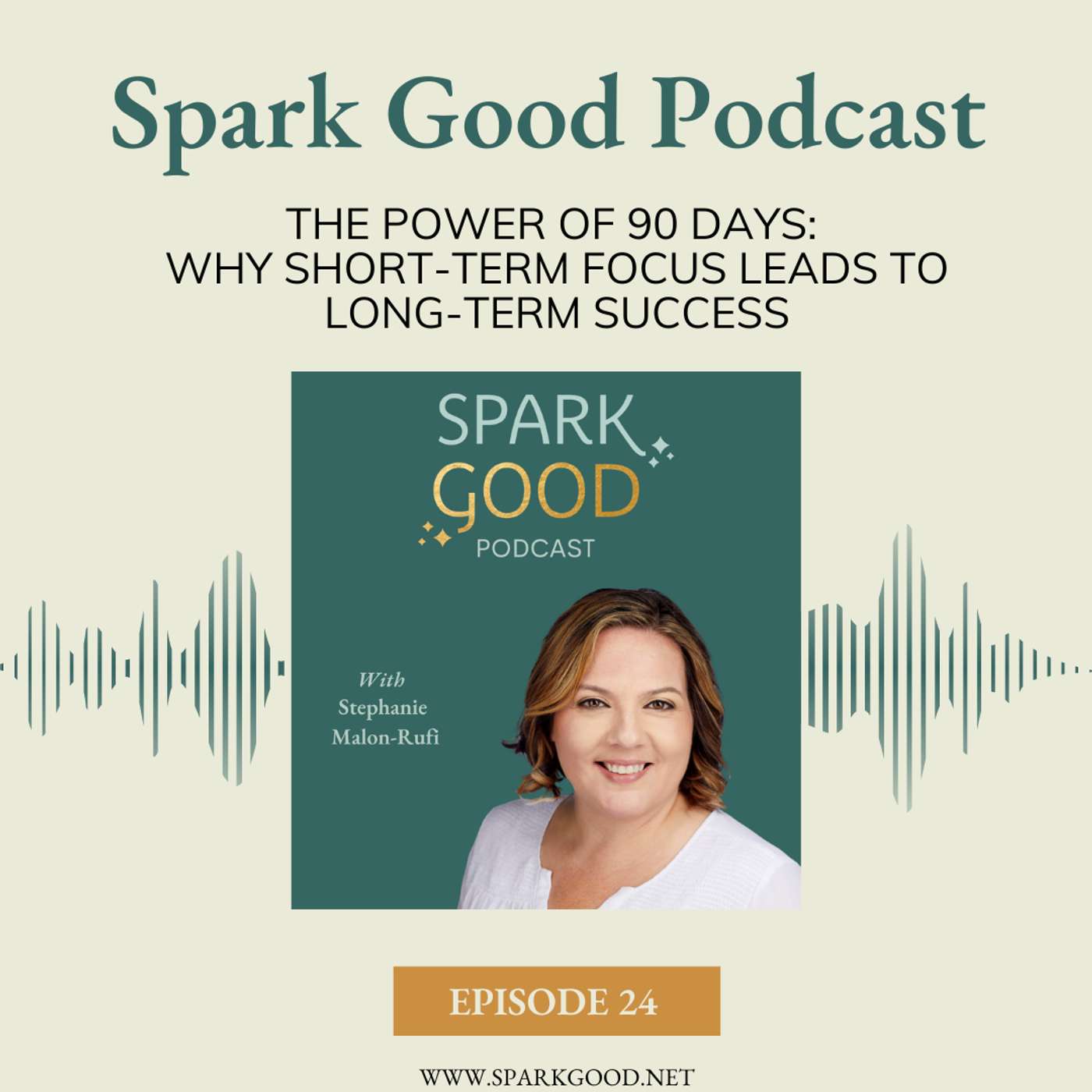 #24: The Power of 90 Days: Why Short-Term Focus Leads to Long-Term Success episode artwork