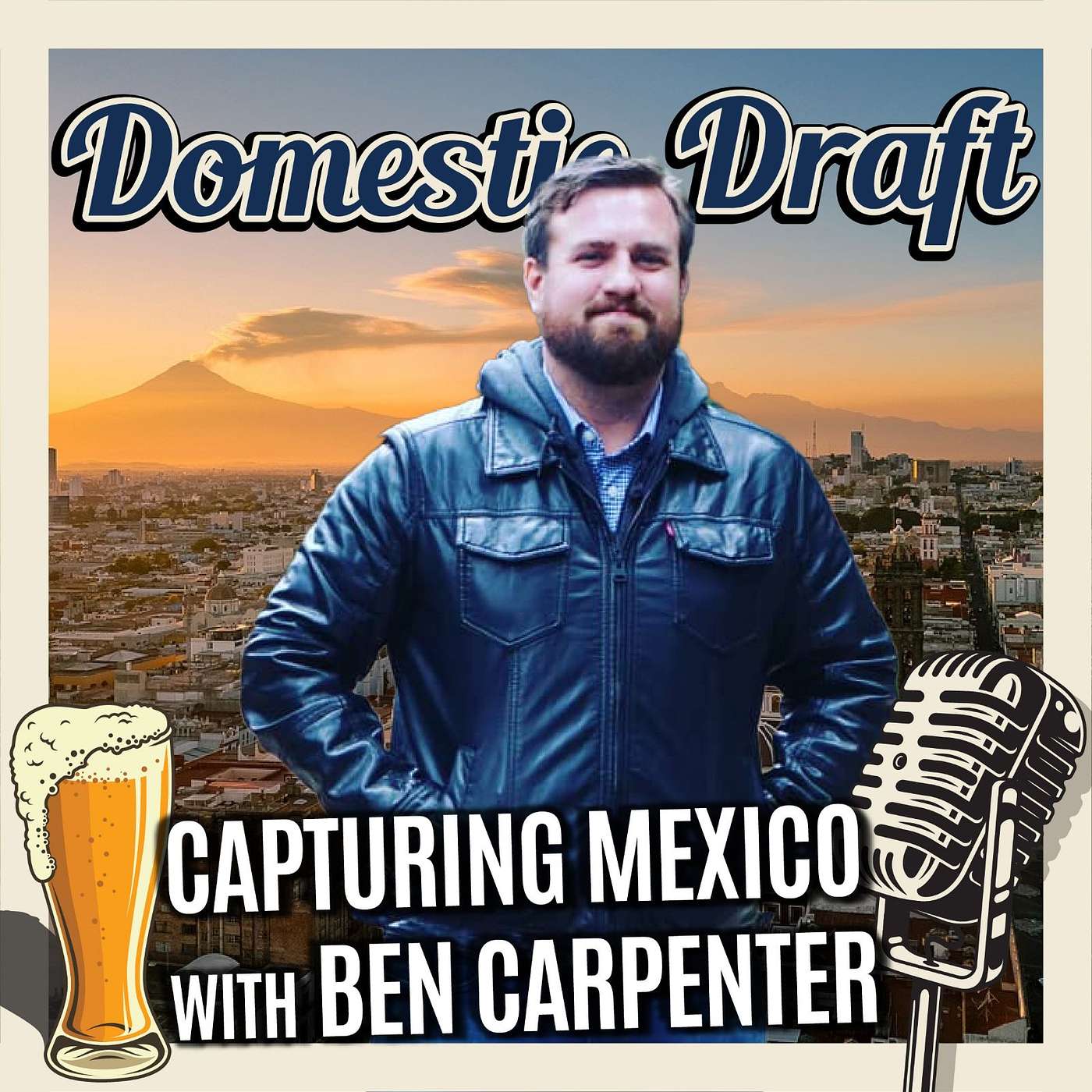 Capturing Mexico w/ Ben Carpenter