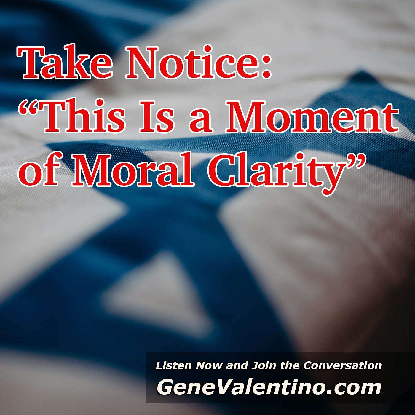 Take Notice: “This Is a Moment of Moral Clarity”