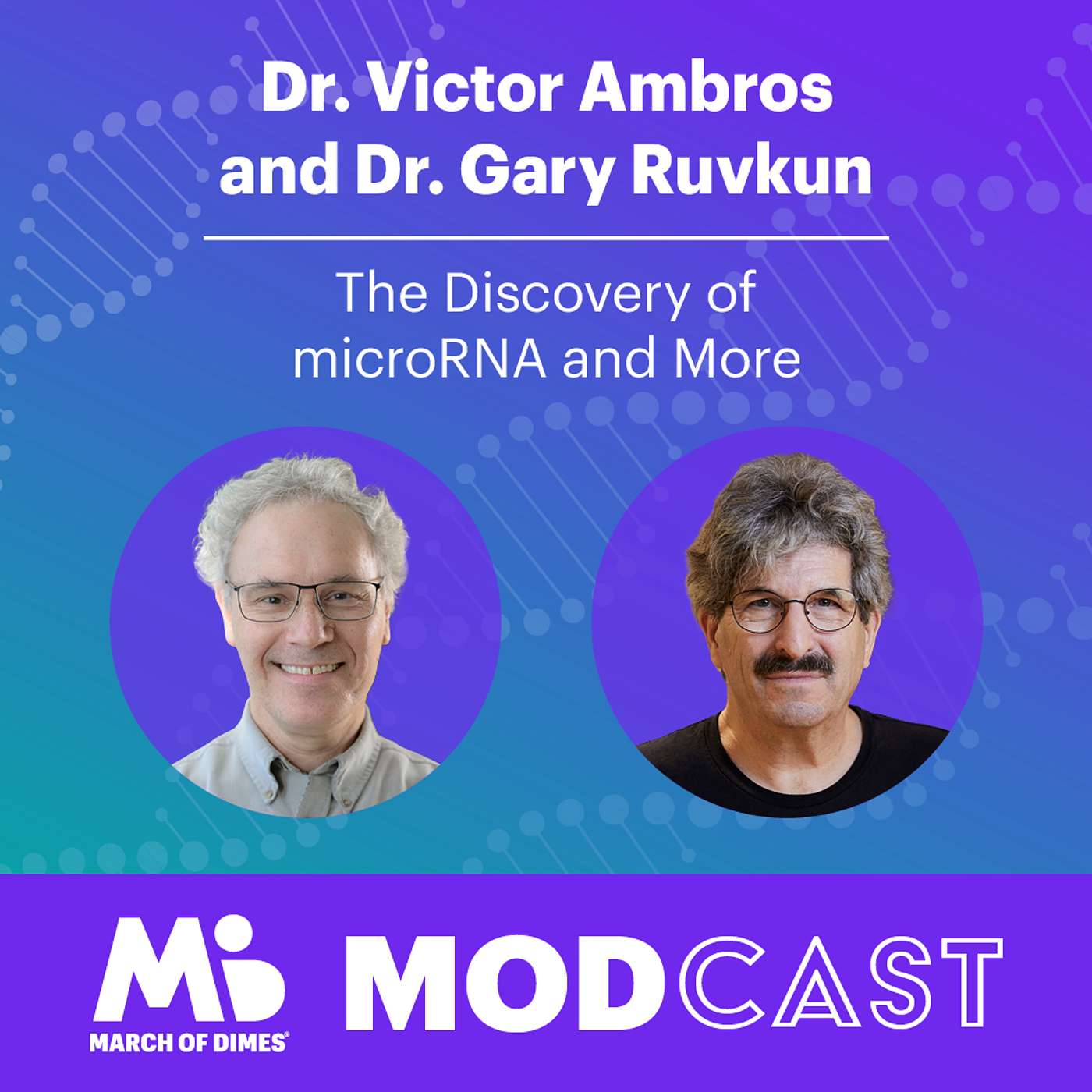 Dr. Victor Ambros and Dr. Gary Ruvkun on the Discovery of microRNA and More
