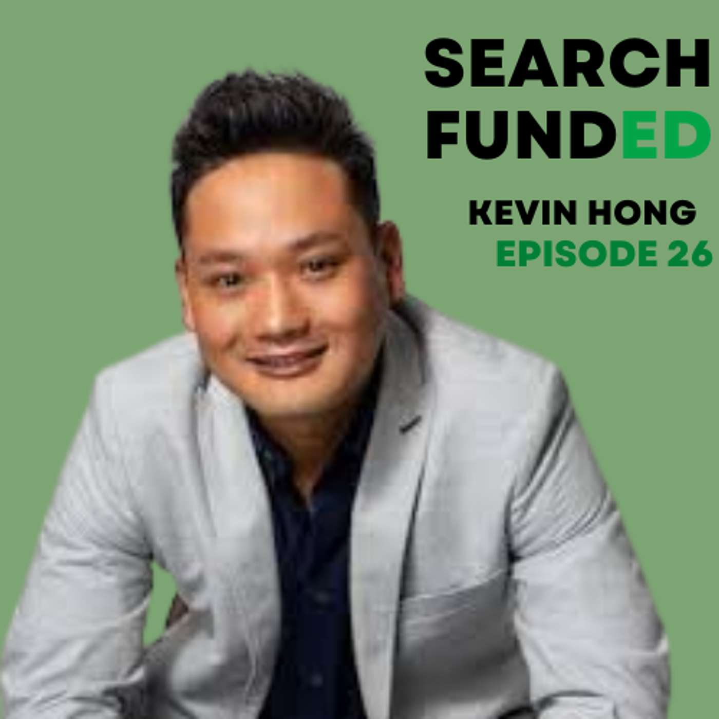 From Fired Searcher to $50M in Deals in One Year | Kevin Hong, Caprae Capital From Fired Searcher to $50M in Deals in One Year | Kevin Hong, Caprae Capital