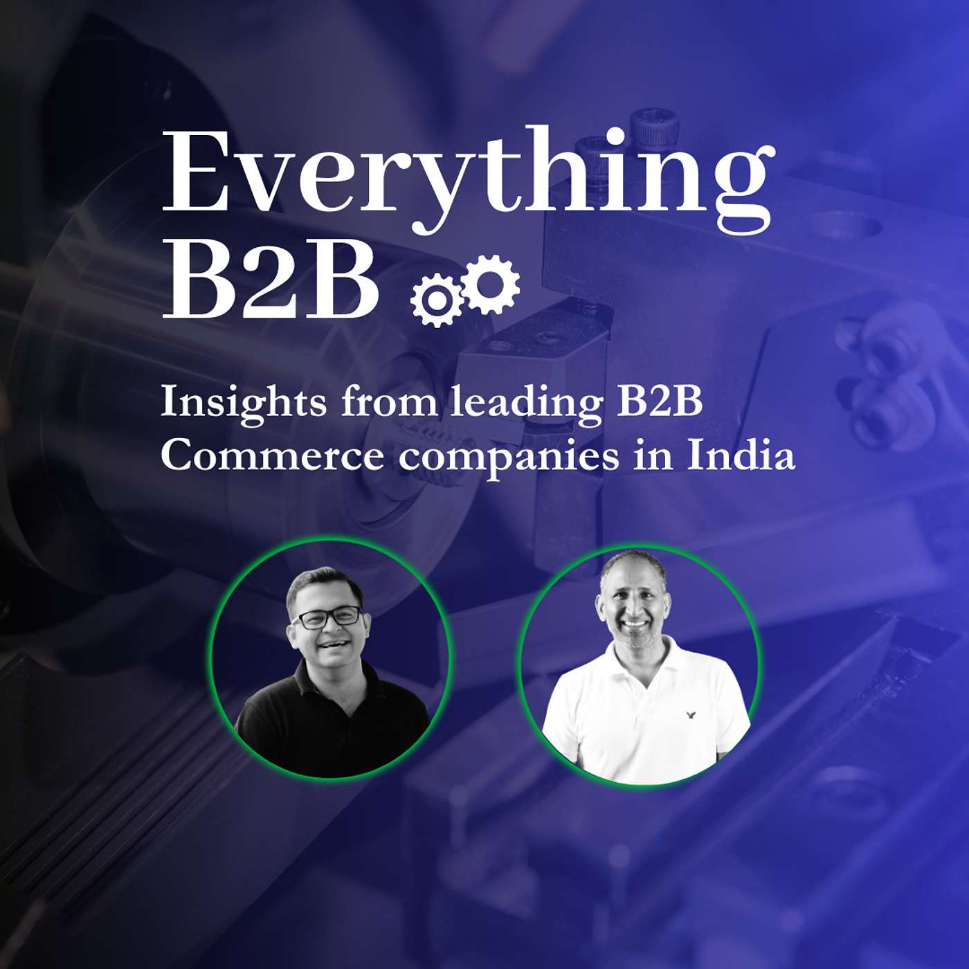 Everything B2B, Session 2: Aniket Deb (Co-Founder, COO at Bizongo)