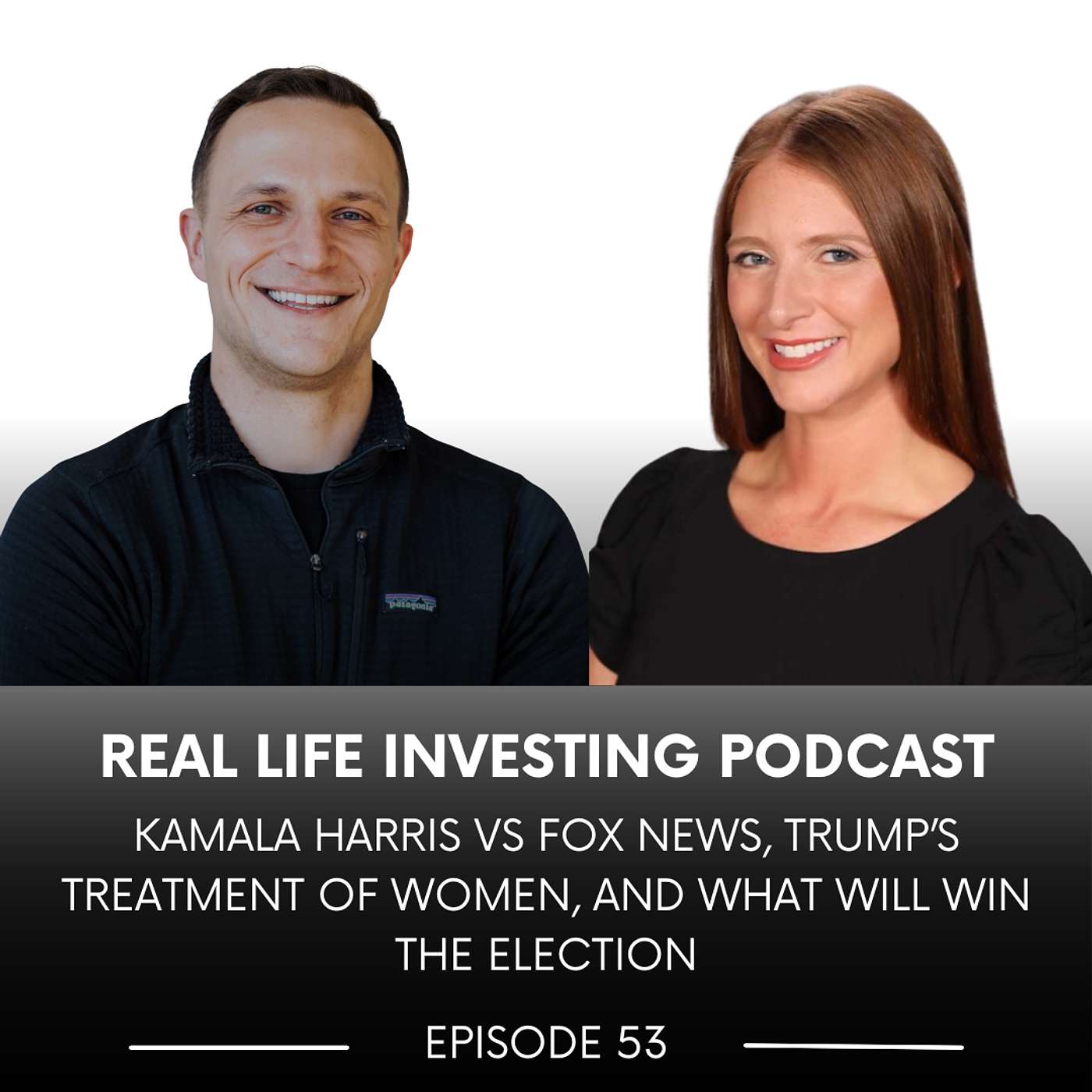 Real Life Investing With Jason & Rachel Wagner - 53. Kamala Harris Vs Fox News, Trump’s Treatment of Women, and What Will Win The Election