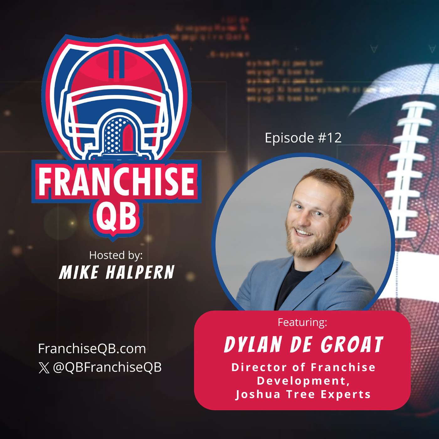 Episode 12: Dylan De Groat, Director of Franchise Development- Joshua Tree Experts