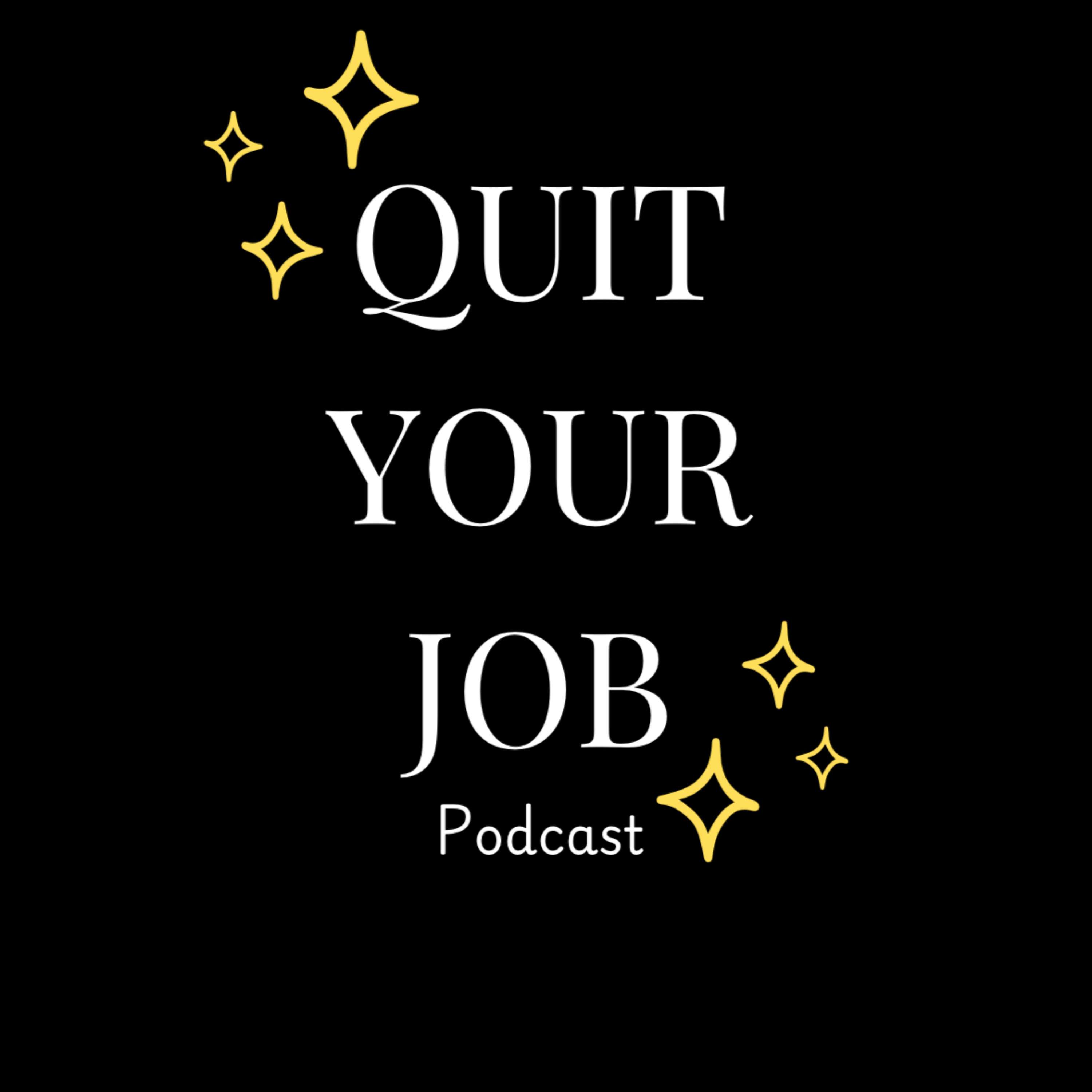 Quit Your Job