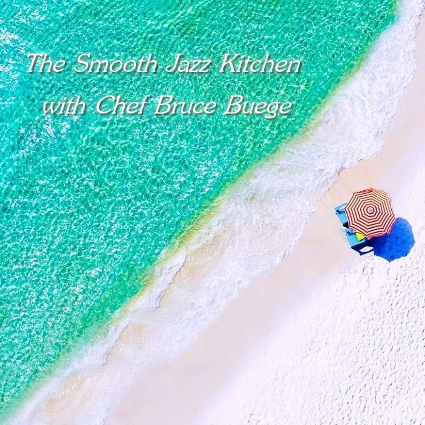 The Smooth Jazz Kitchen with Chef Bruce Buege