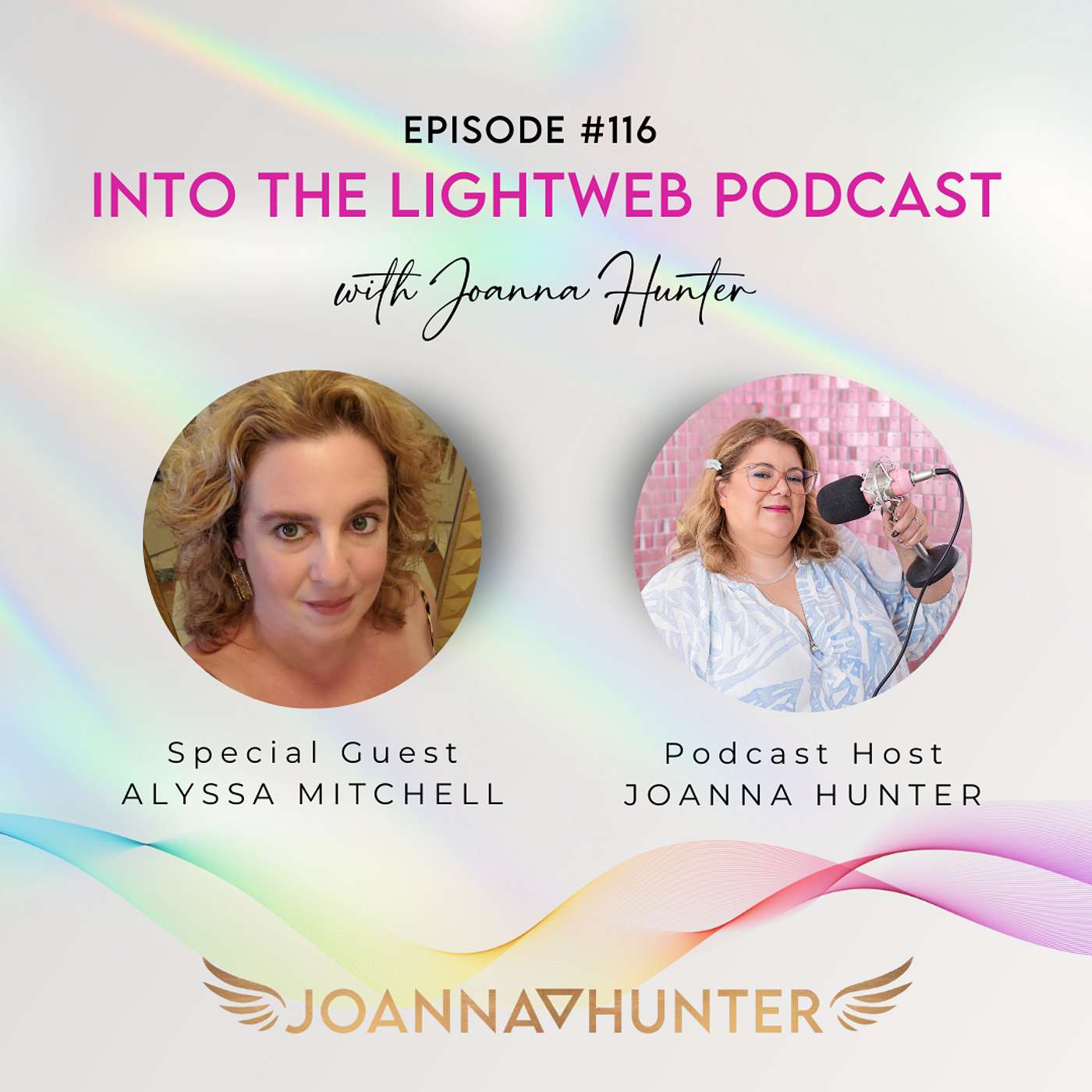 Into the LightWeb Podcast ✨ Episode 116 - Joanna interviews Alyssa Mitchell