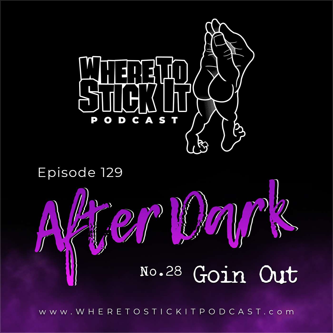 Episode 129 - After Dark: Goin Out