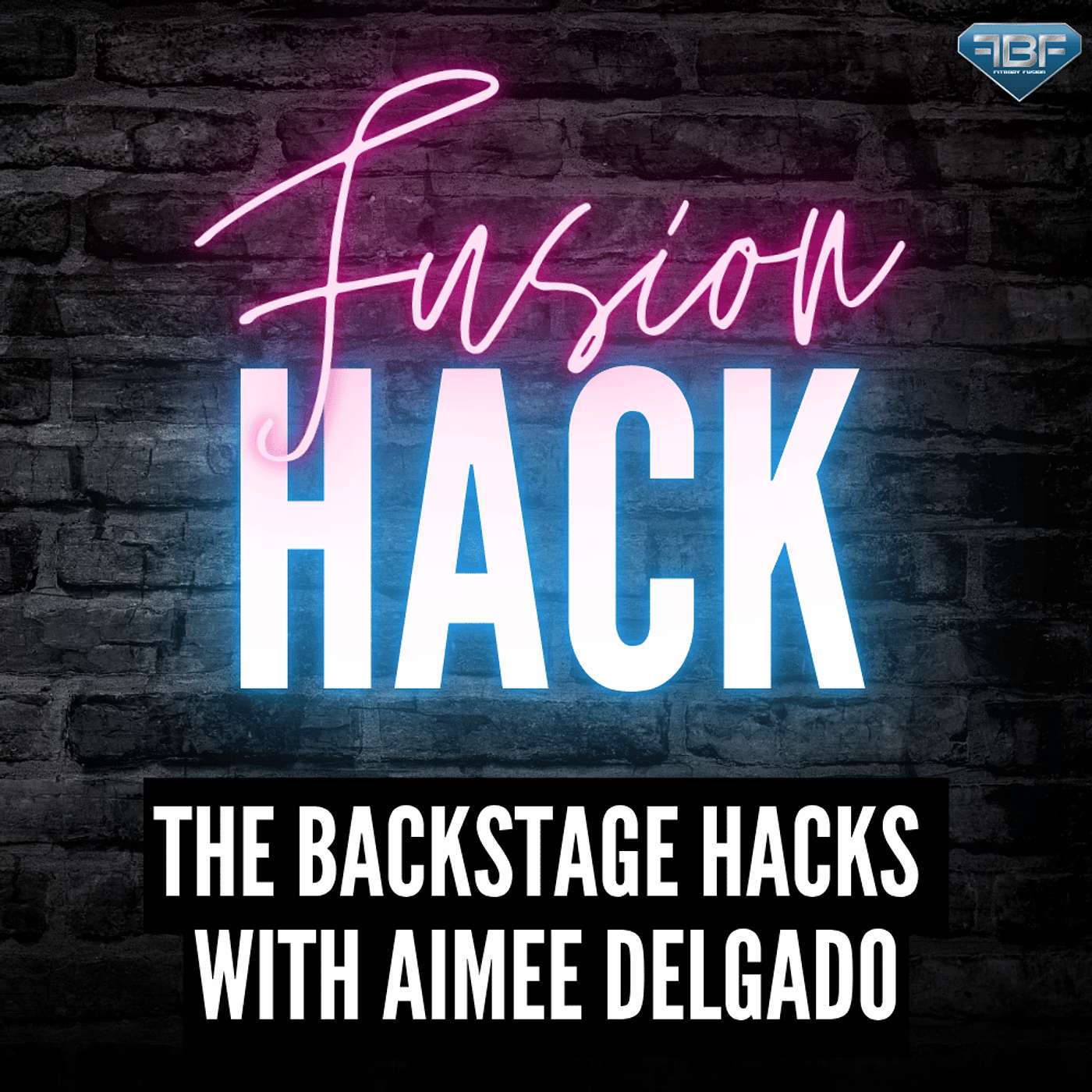 Fusion Hack: The Backstage Hacks with Aimee Delgado