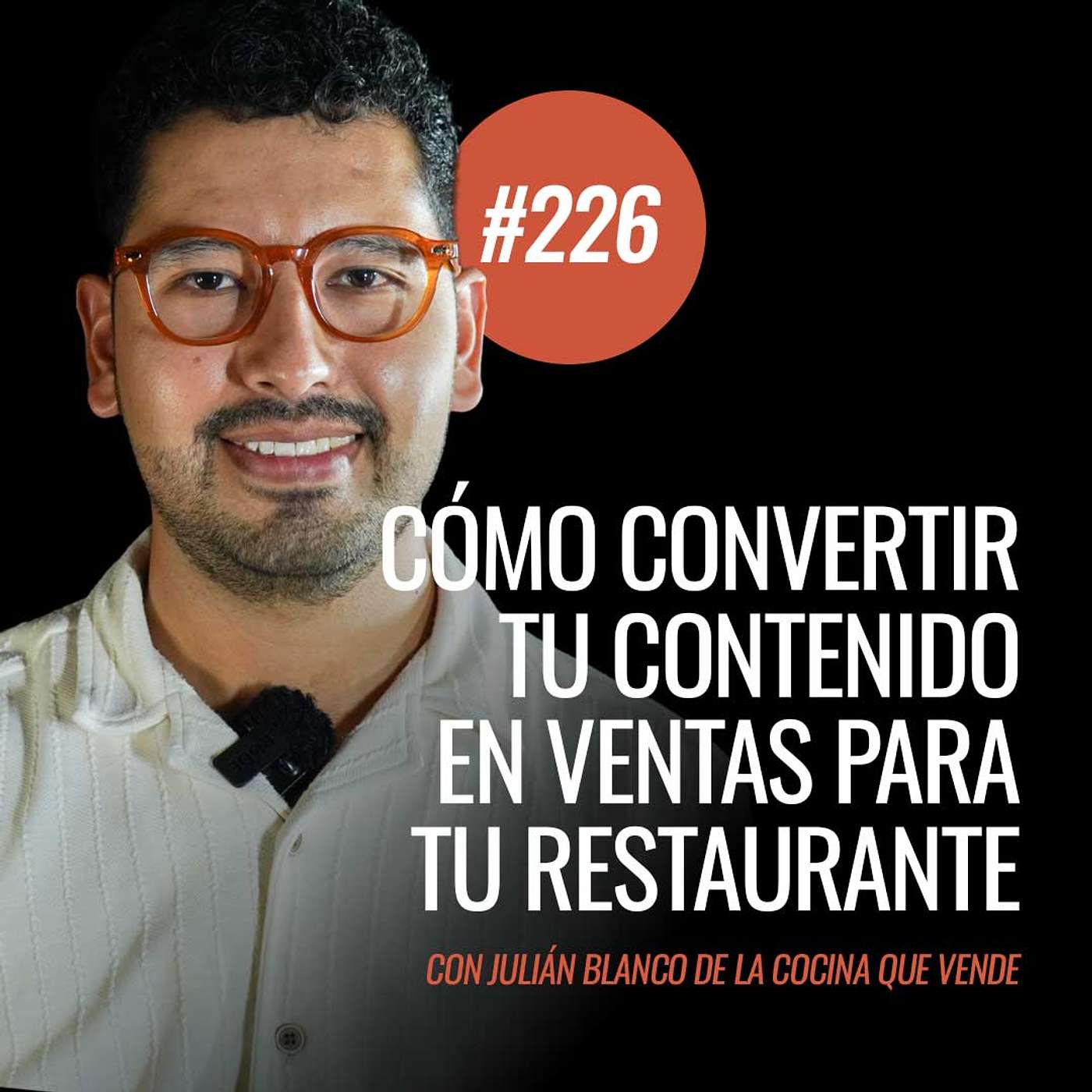 Ep 226 - Marketing Digital para Restaurantes: Cómo Convertir Contenido en Ventas