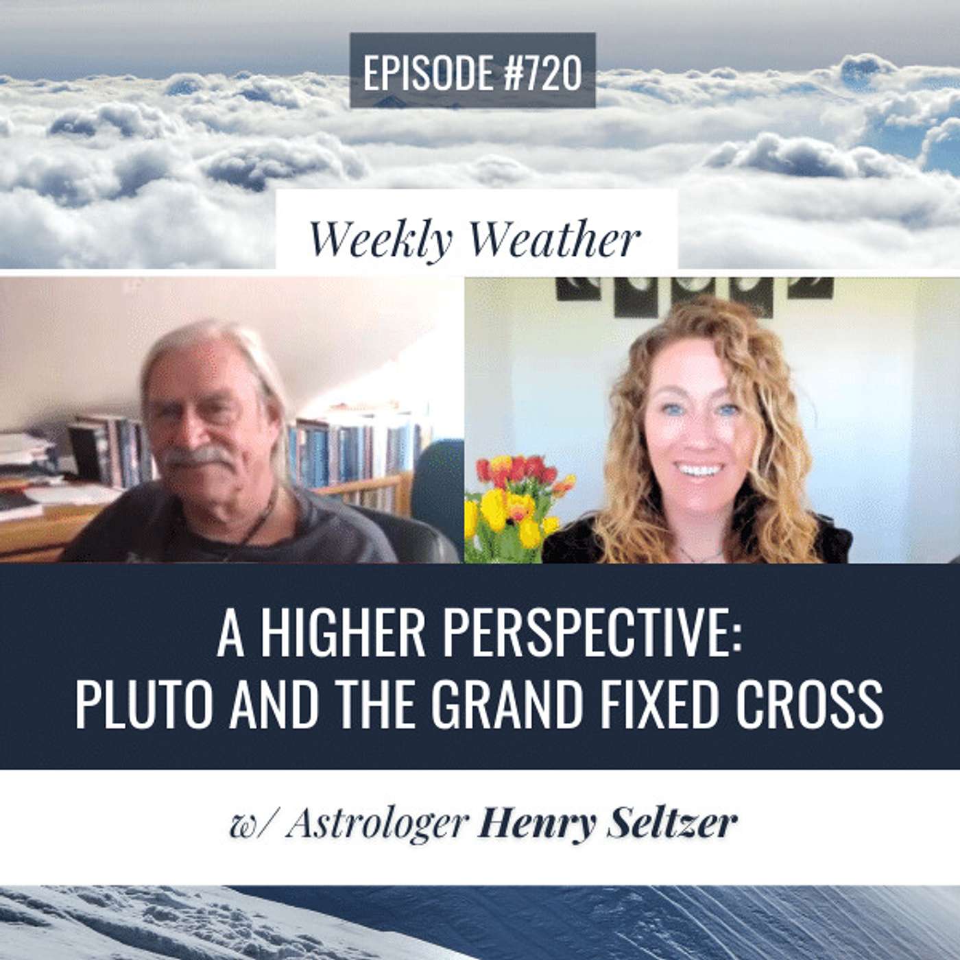 [WEEKLY ASTROLOGICAL WEATHER] A Higher Perspective: Pluto and the Grand Fixed Cross w/ Henry Seltzer