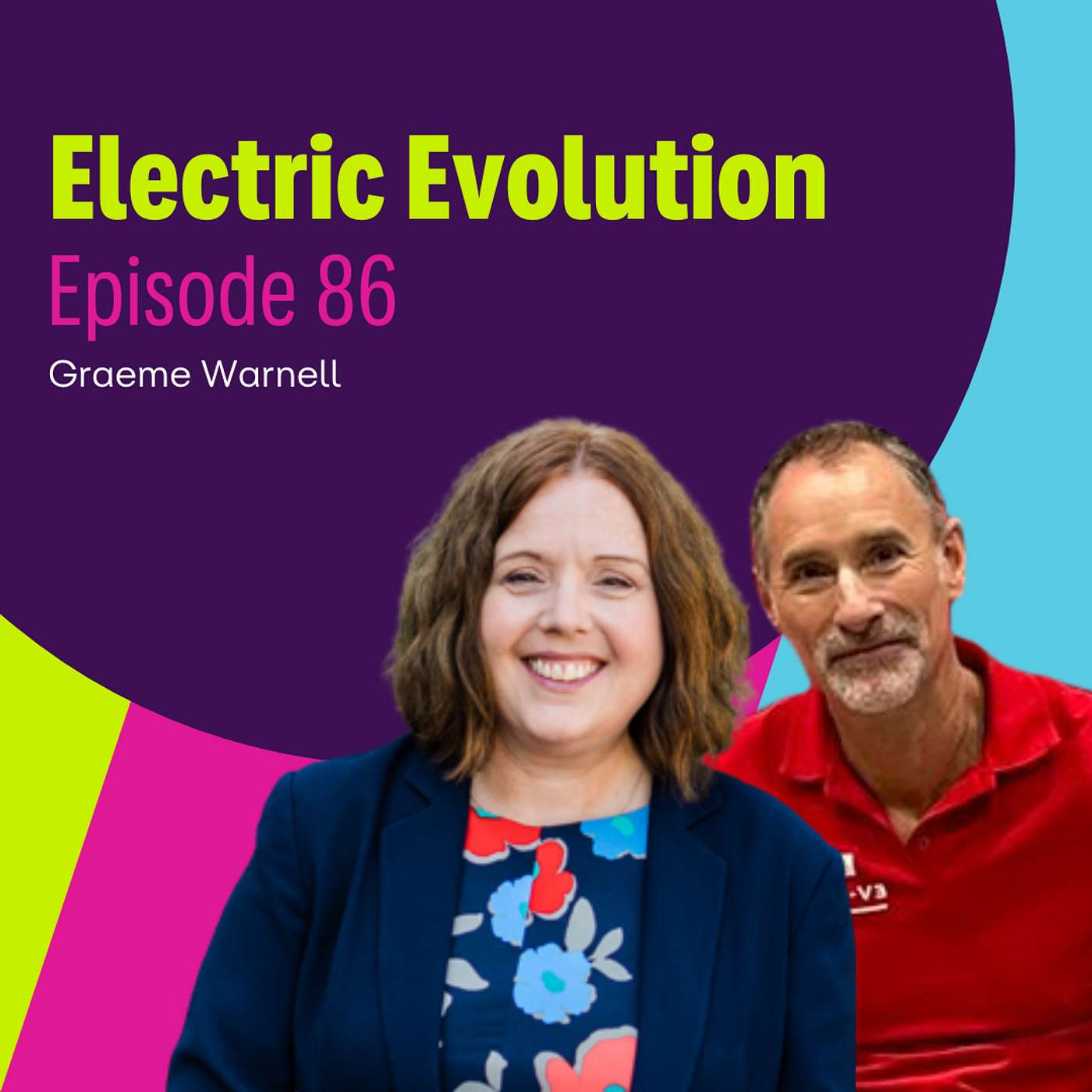 Episode 86: Liz Allan and Graeme Warnell - Mitigating Risks and Charging Towards a Cleaner Future