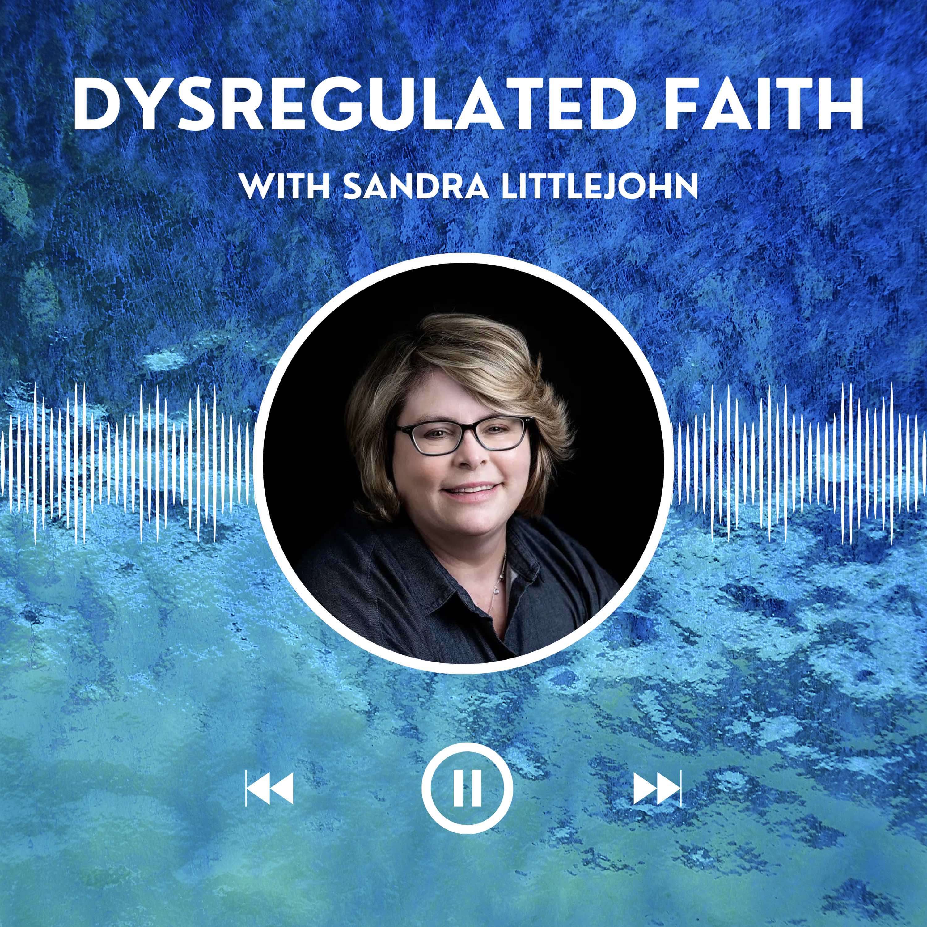 Dysregulated Faith podcast artwork
