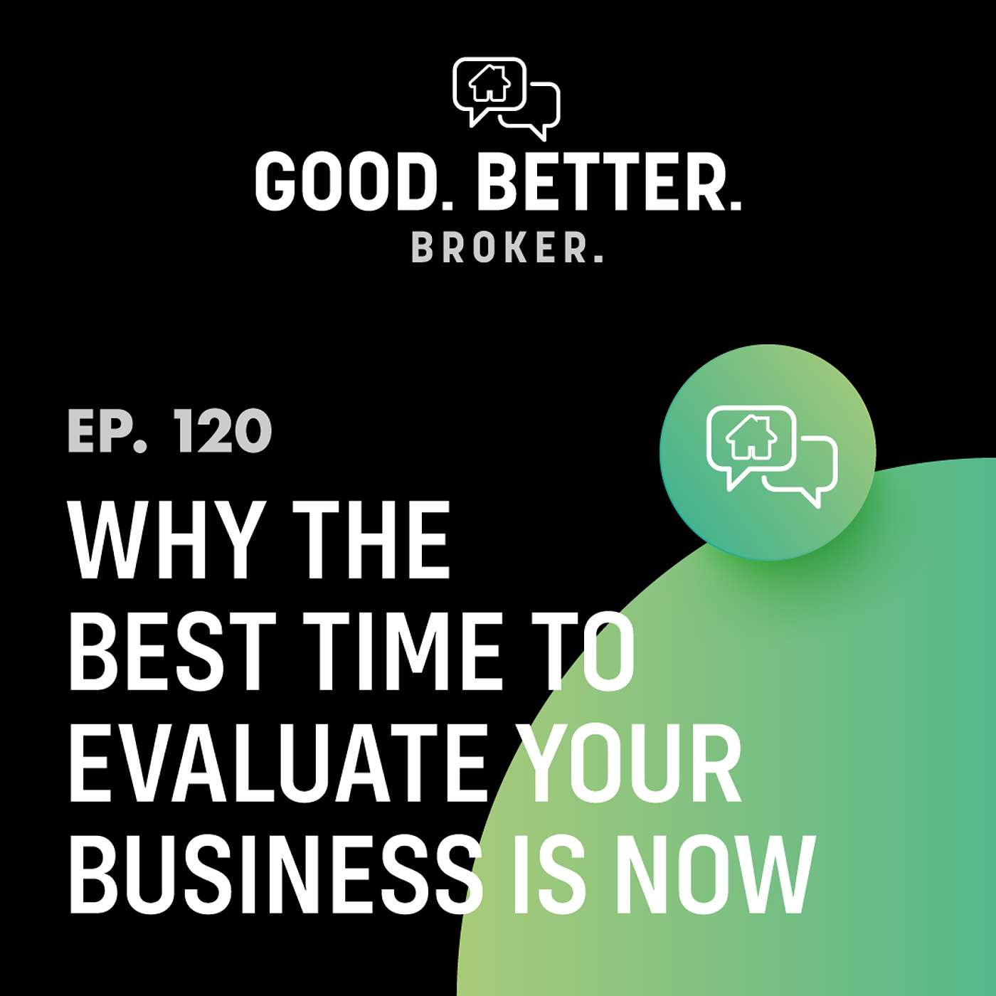 Why the Best Time to Evaluate Your Business is Now | Episode 120 Why the Best Time to Evaluate Your Business is Now | Episode 120