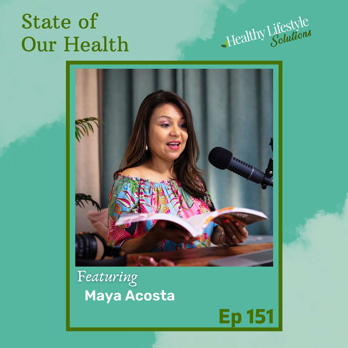 Healthy Lifestyle Solutions with Maya Acosta