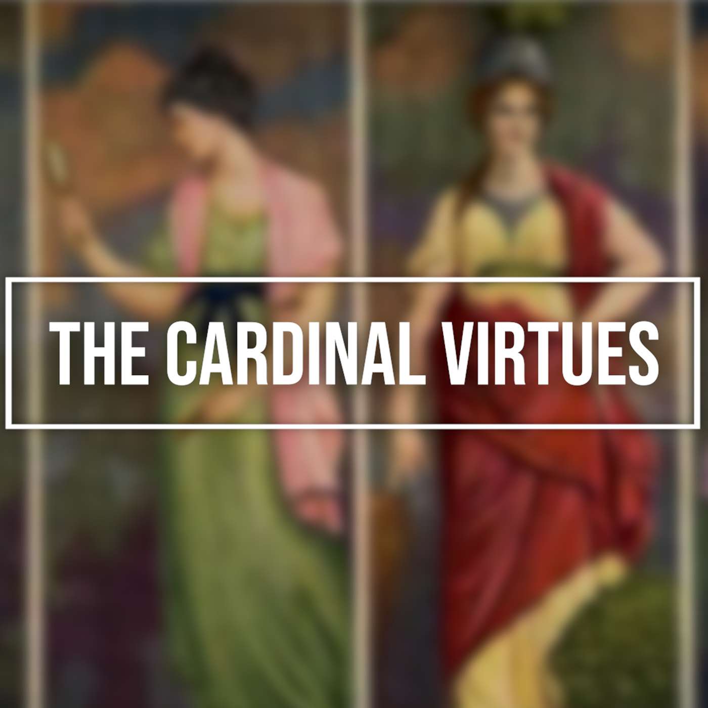 The Cardinal Virtues | Catholic Mascullinity