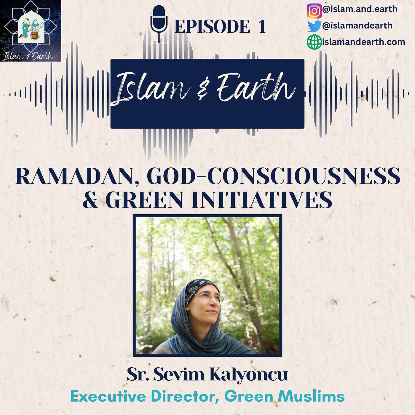 Ep.1: Ramadan, God-Consciousness & Green Initiatives - Sr. Sevim Kalyoncu, Green Muslims