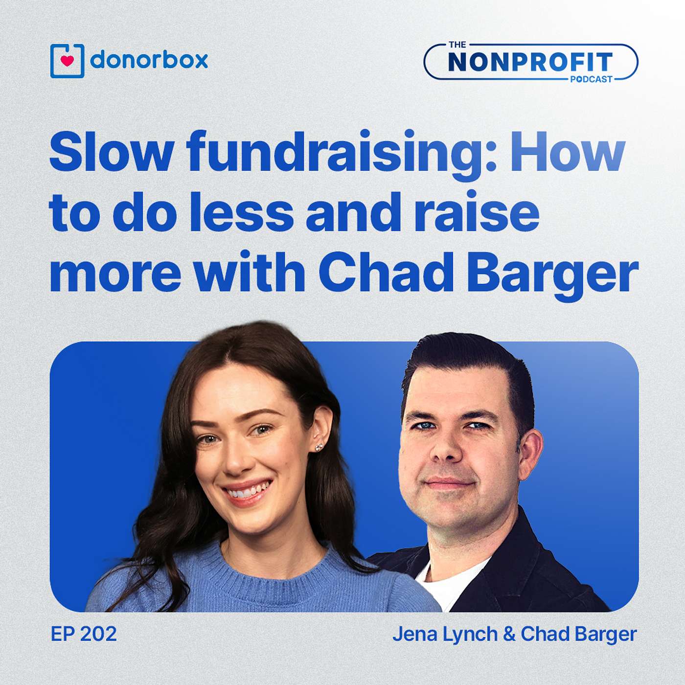Ep 202| Slow Fundraising: How to Do Less and Raise More with Chad Barger episode artwork