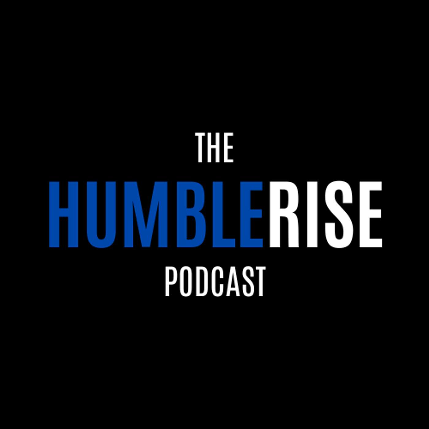 The Humble Rise Podcast