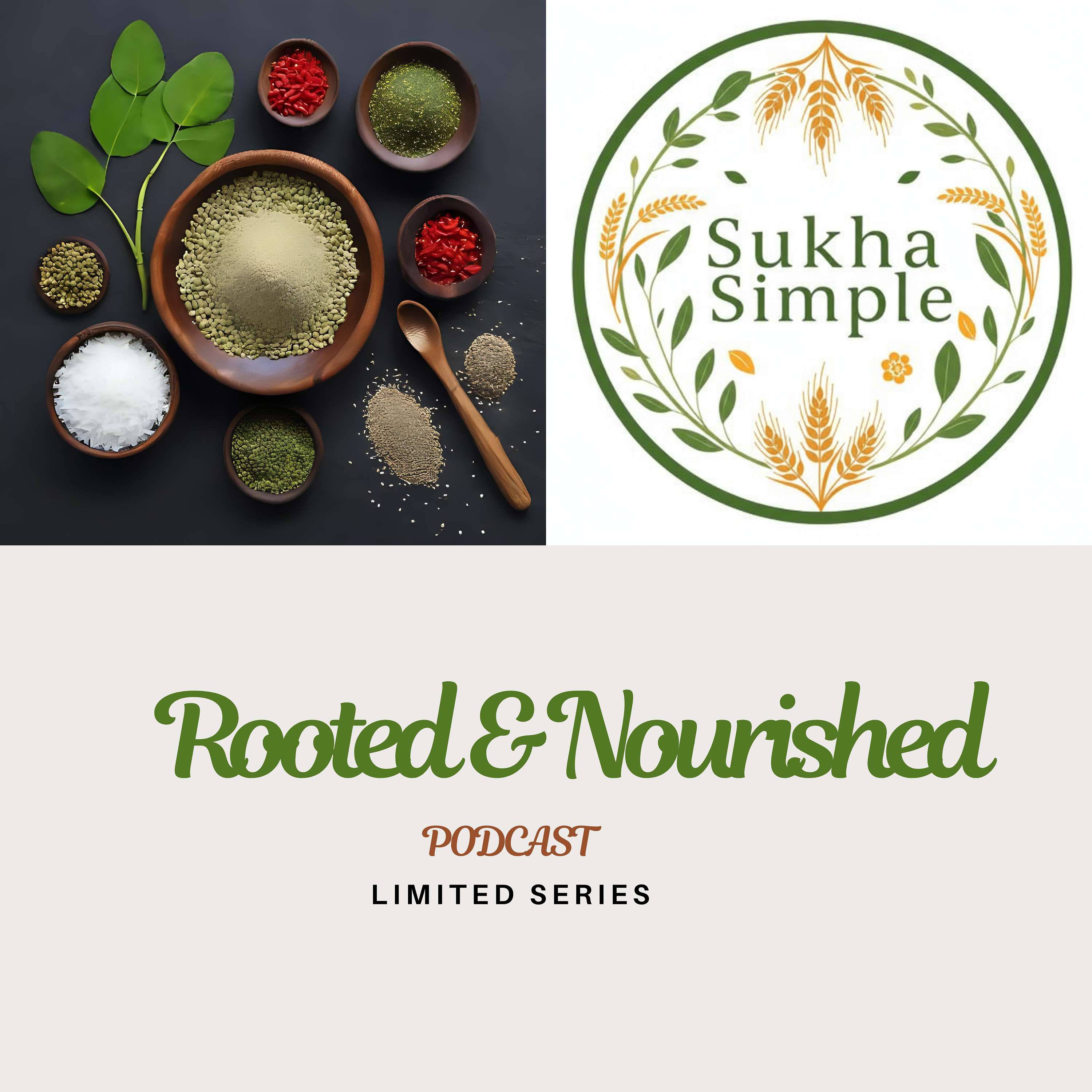 Rooted & Nourished - An Ayurveda Podcast series