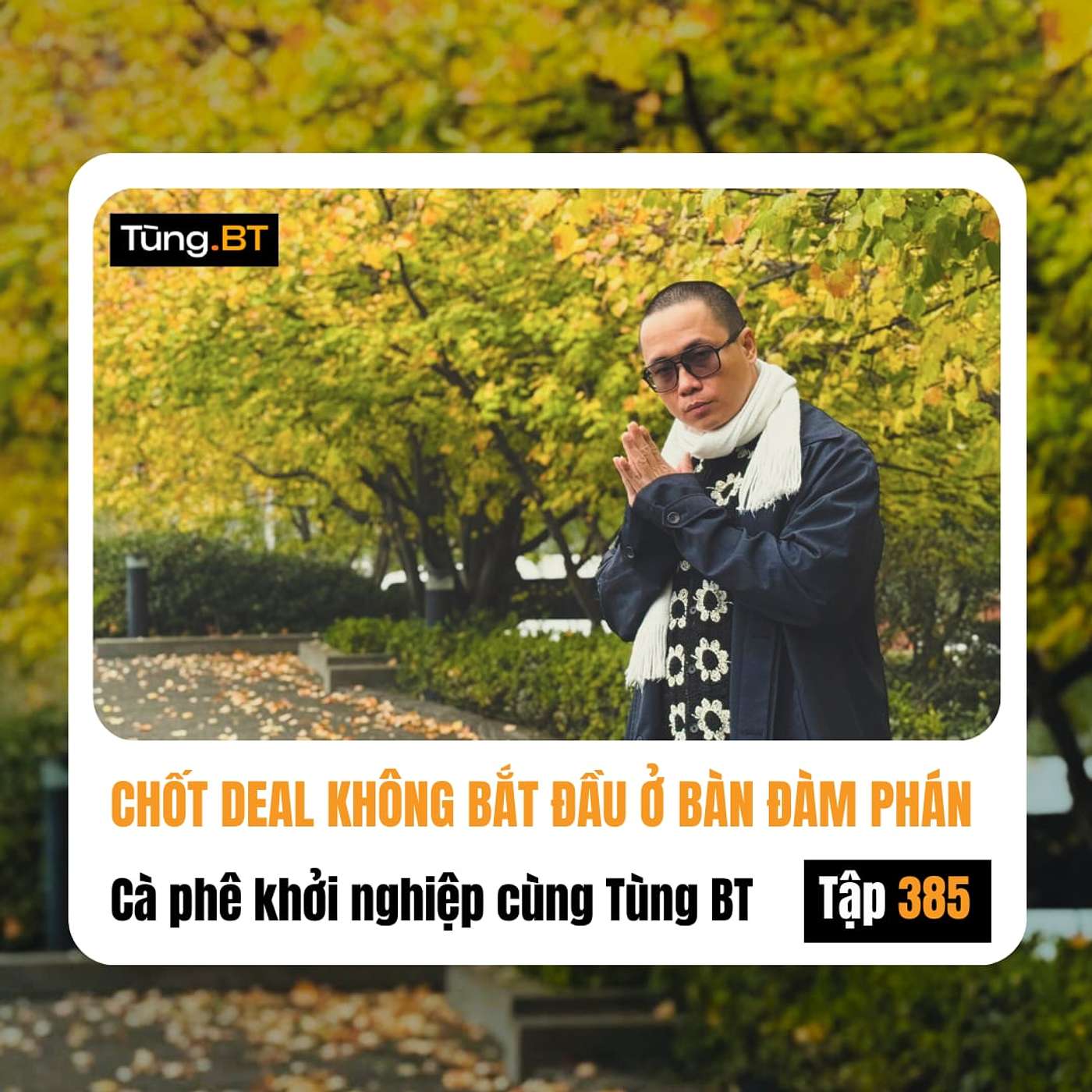 #385 Chuyện “chốt deal” không bắt đầu ở bàn đàm phán!