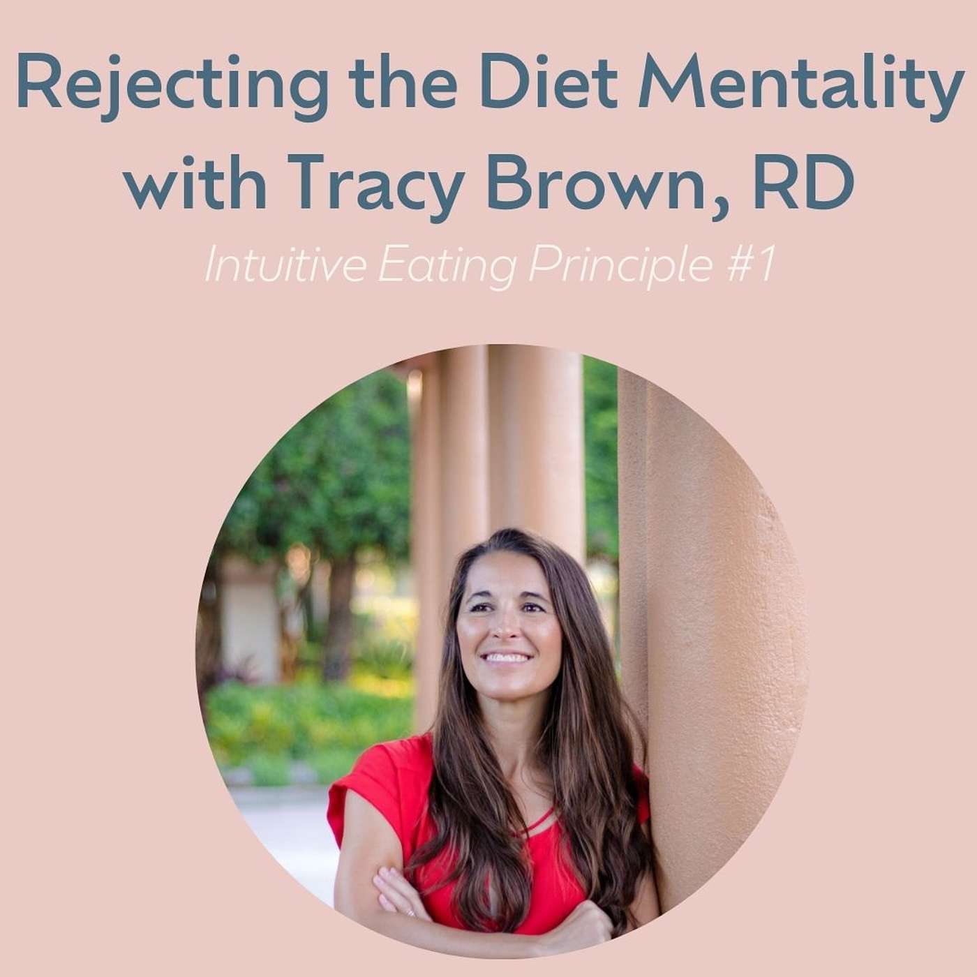 How to Reject the Diet Mentality with Tracy Brown (Intuitive Eating #1)