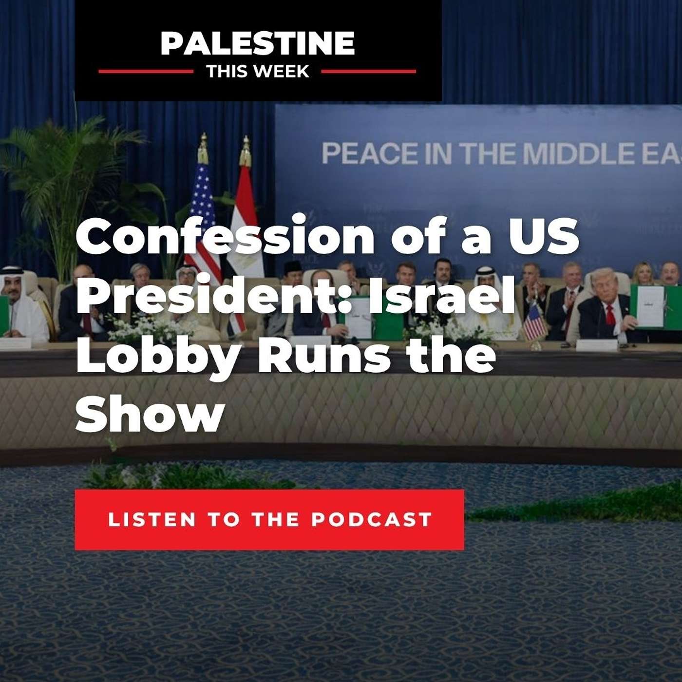 Confession of a US President: Israel Lobby Runs the Show | Palestine This Week with Mouin Rabbani Confession of a US President: Israel Lobby Runs the Show | Palestine This Week with Mouin Rabbani
