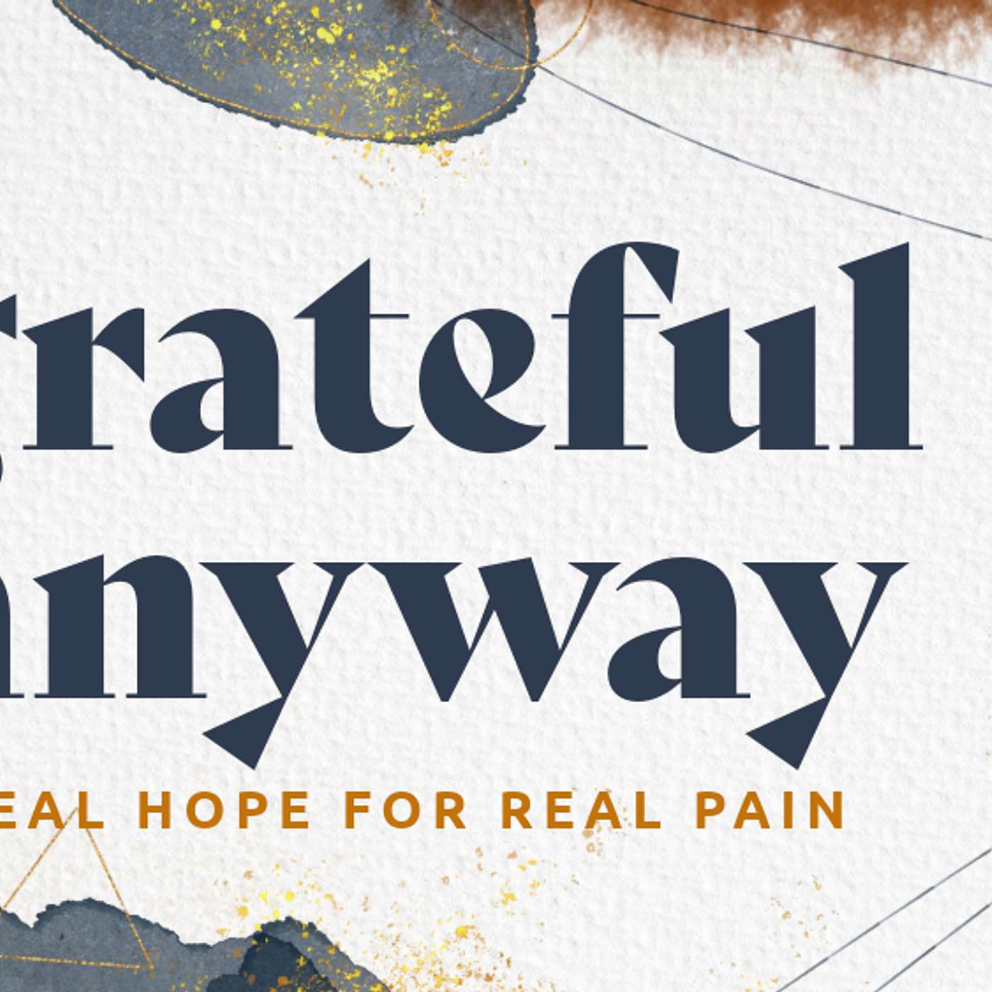 Grateful Anyway - "Talking Through Tears" - Kyle Plew Grateful Anyway - "Talking Through Tears" - Kyle Plew