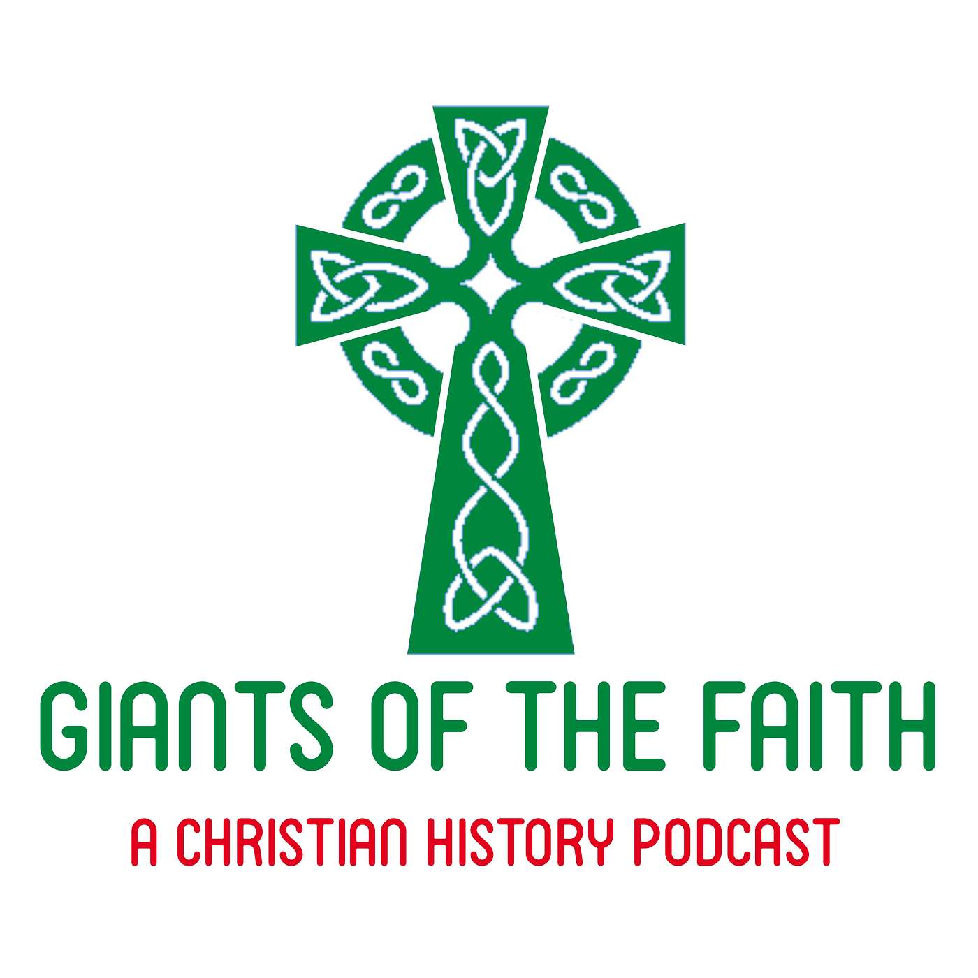 Giants of the Faith - A Christian History Podcast