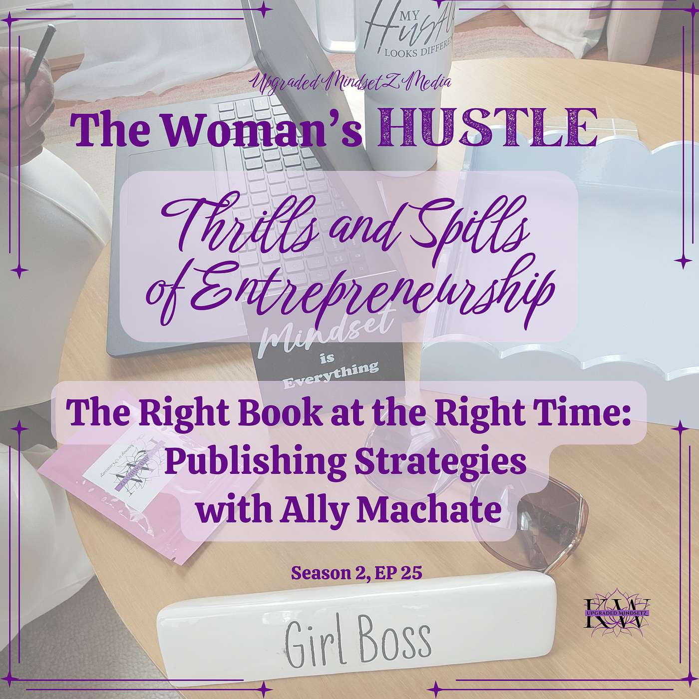 The Right Book at the Right Time: Publishing Strategies with Ally Machate episode artwork