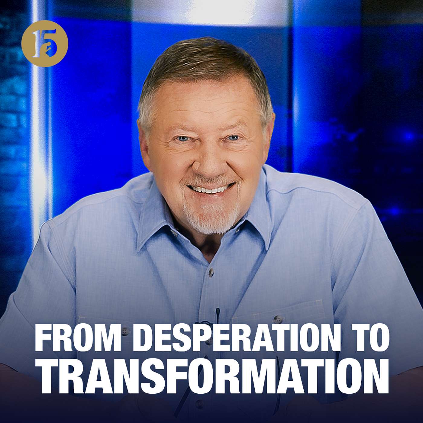 From Desperation to Transformation | Give Him 15: Daily Prayer with Dutch | July 21, 2026