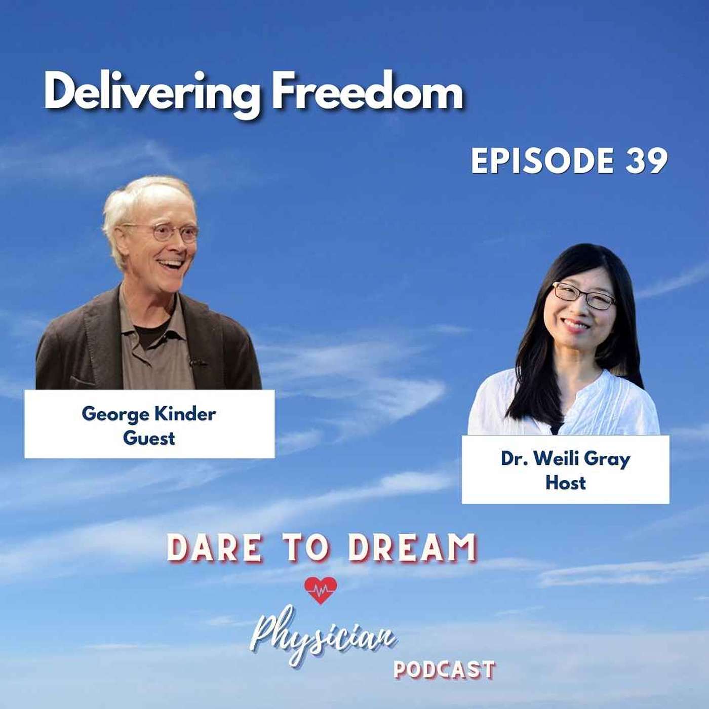 Ep 39: Delivering Freedom with George Kinder, the Father of Life Planning