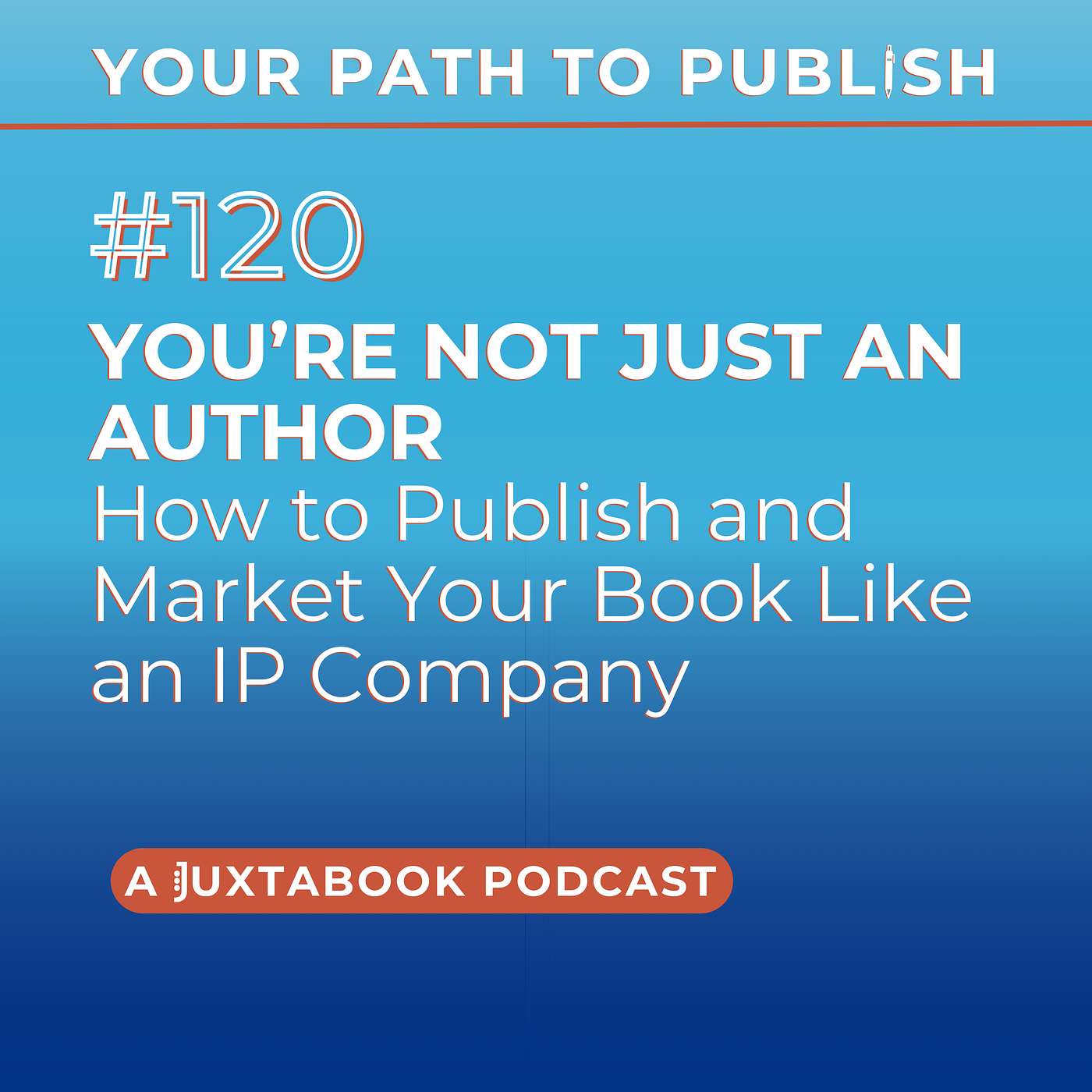 You’re Not Just an Author — How to Publish and Market Your Book Like an IP Company You’re Not Just an Author — How to Publish and Market Your Book Like an IP Company