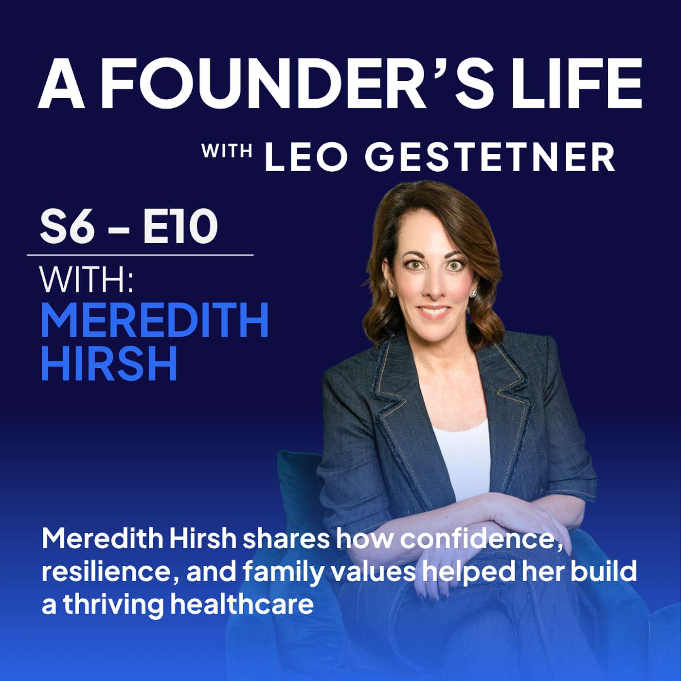 Believe in Yourself and Just Do It - Meredith Hirsh - S6 - E10