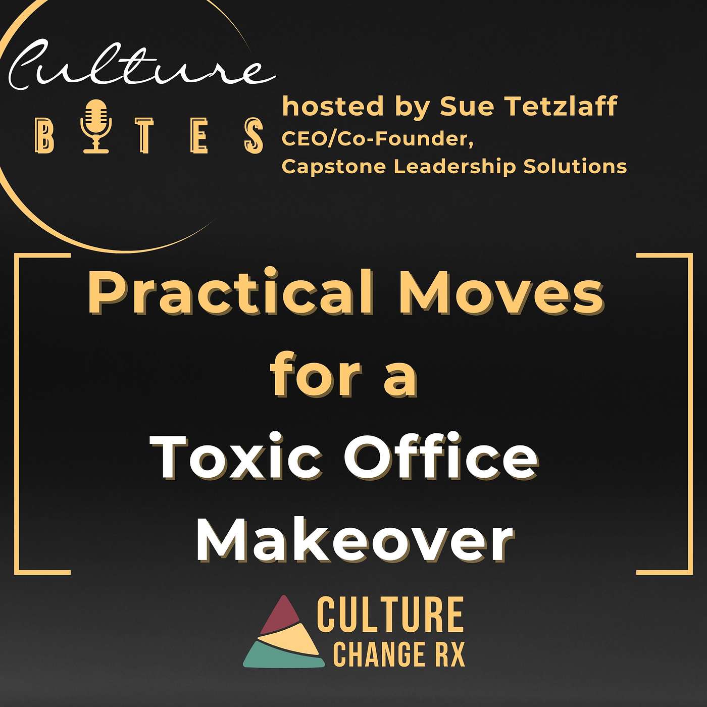 Culture Bytes: Practical Moves for a Toxic Office Makeover