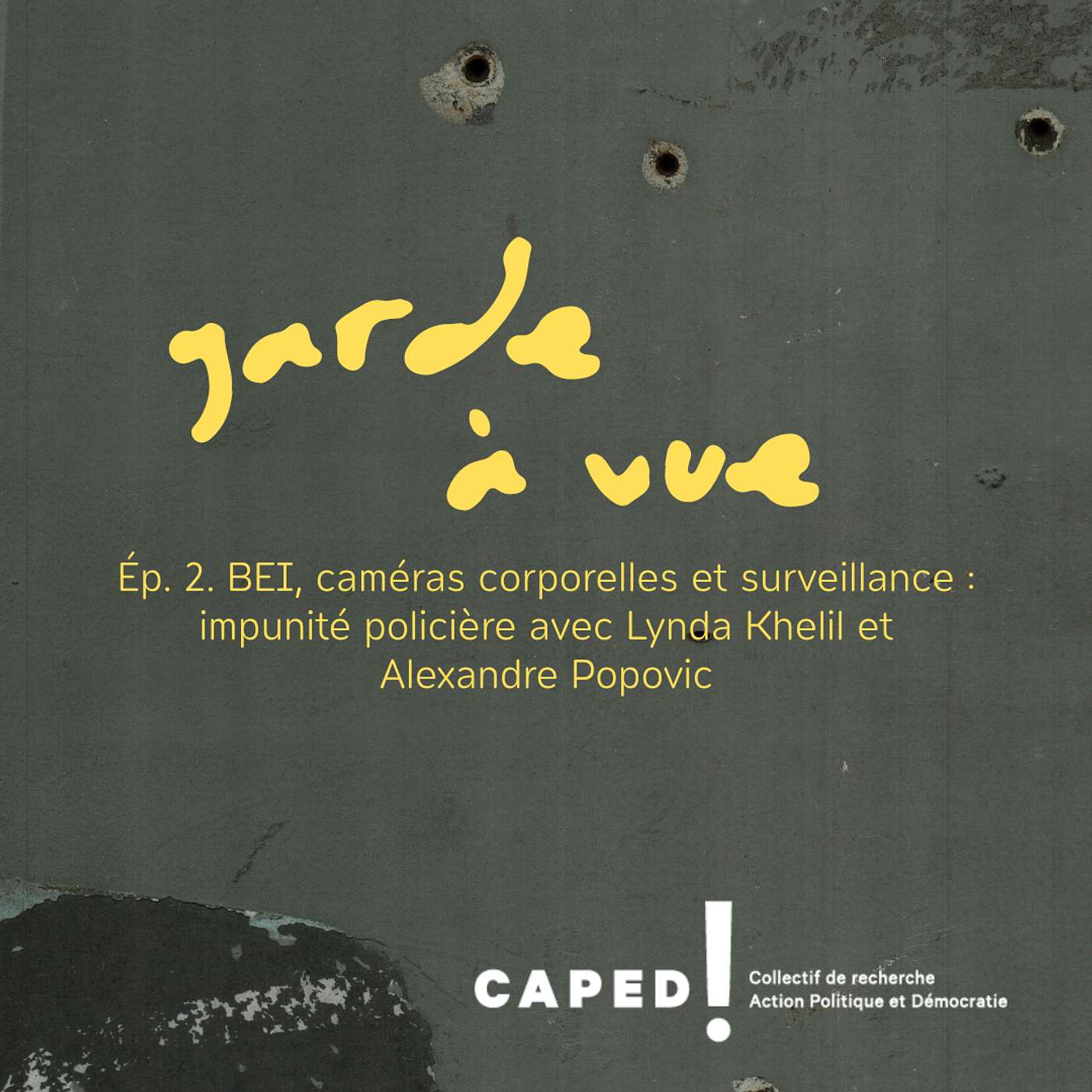 Garde à vue - Ép. 2. BEI, caméras corporelles et surveillance : impunité policière avec Lynda Khelil et Alexandre Popovic episode artwork