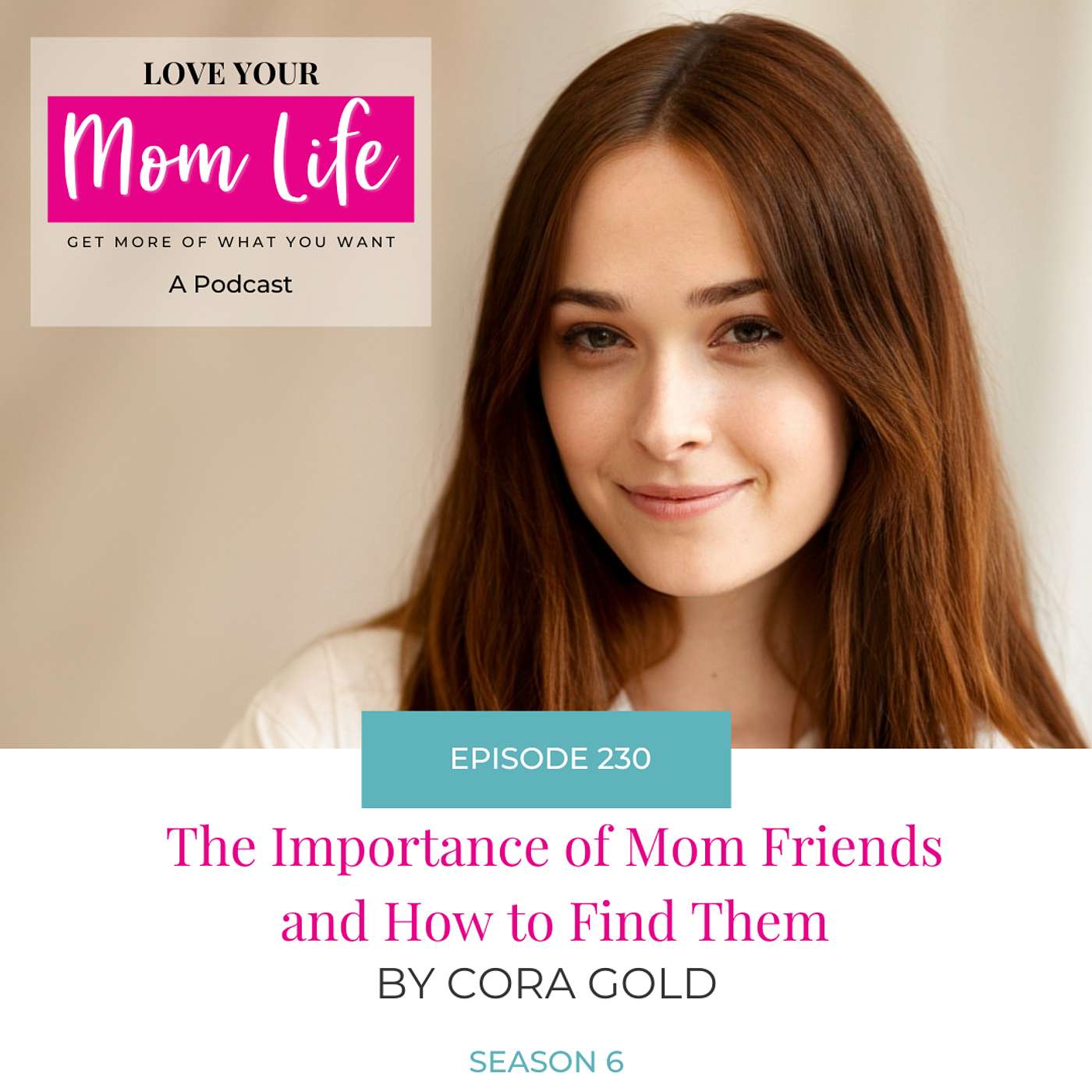 230. The Importance of Mom Friends and How to Find Them by Cora Gold