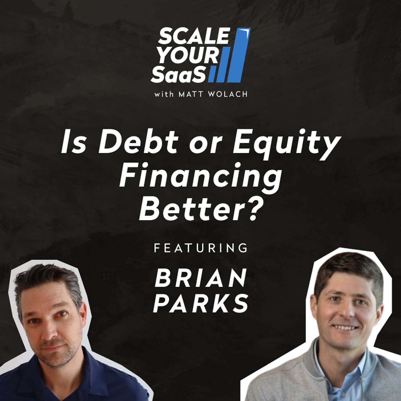 331: Is Debt or Equity Financing Better? - with Brian Parks