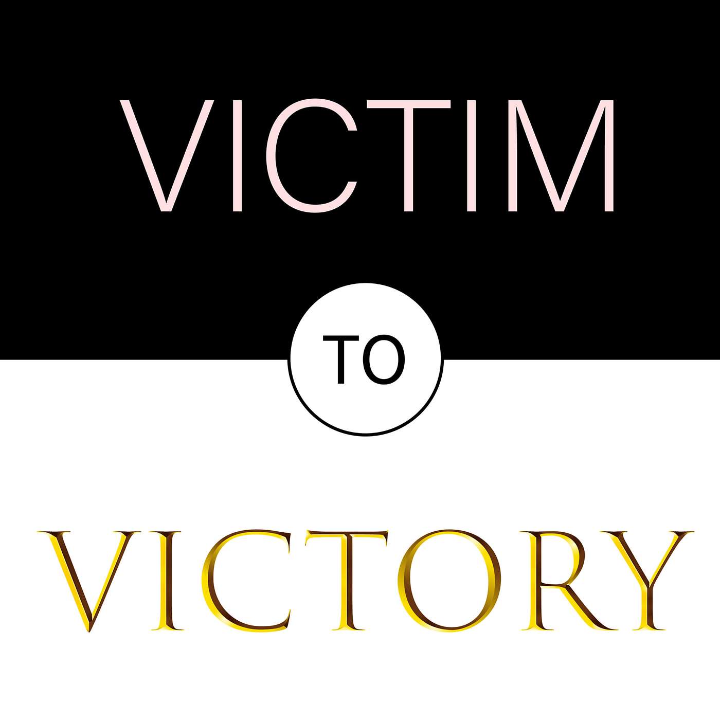 Victim To Victory Podcast