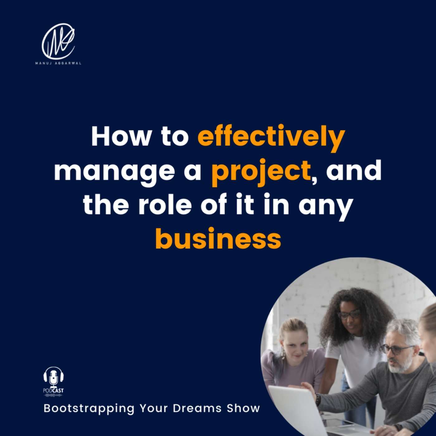 #272 How to effectively manage a project, and the role of it in any business