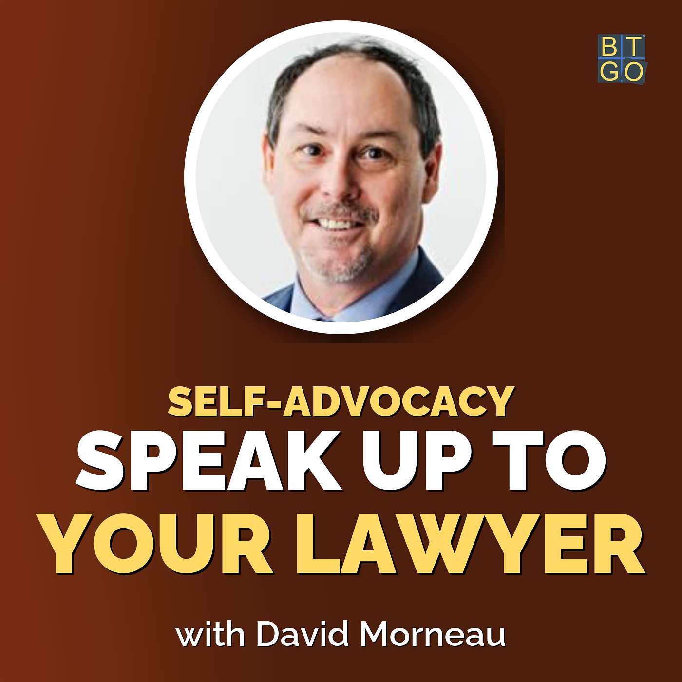 David Morneau: How to Advocate for Yourself With Your Own Lawyer episode artwork