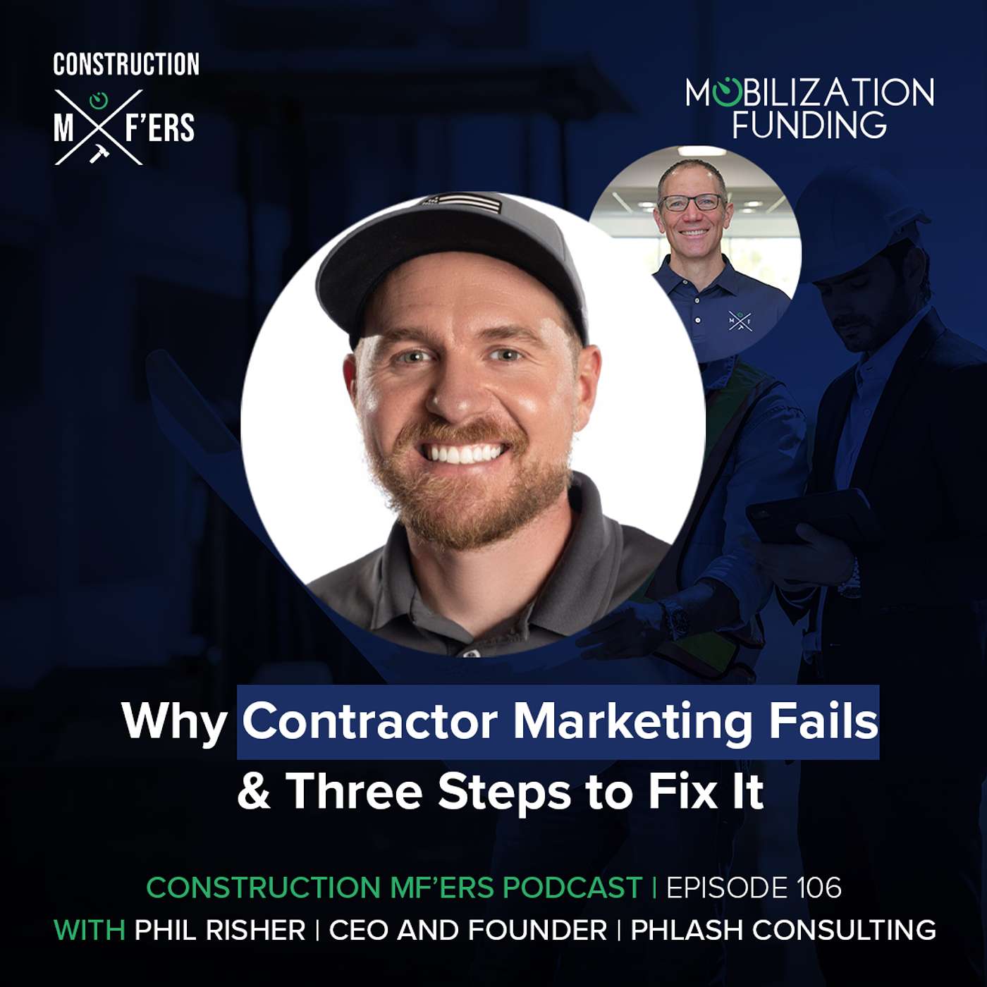 Why Contractor Marketing Fails & Three Steps to Fix It with Phil Risher | Construction MF’ers EP106