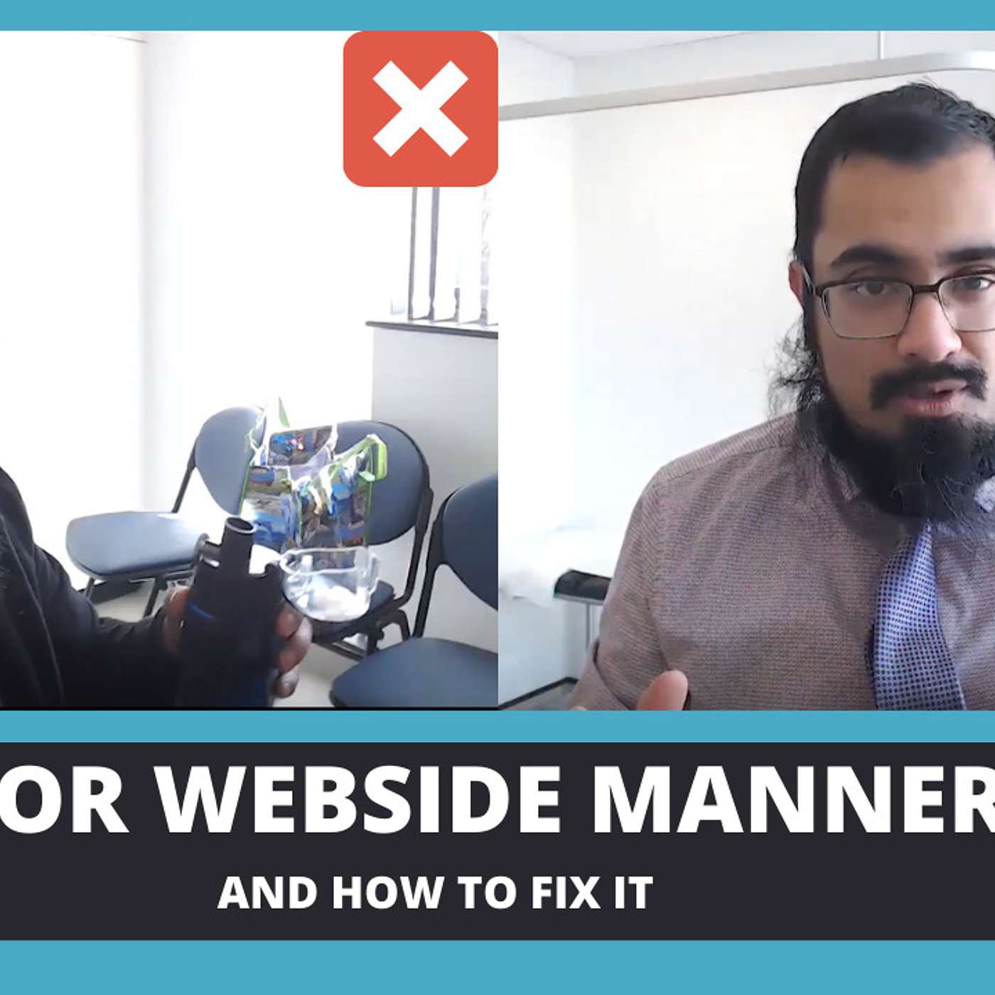 Poor Webside Manner- and how to fix it.