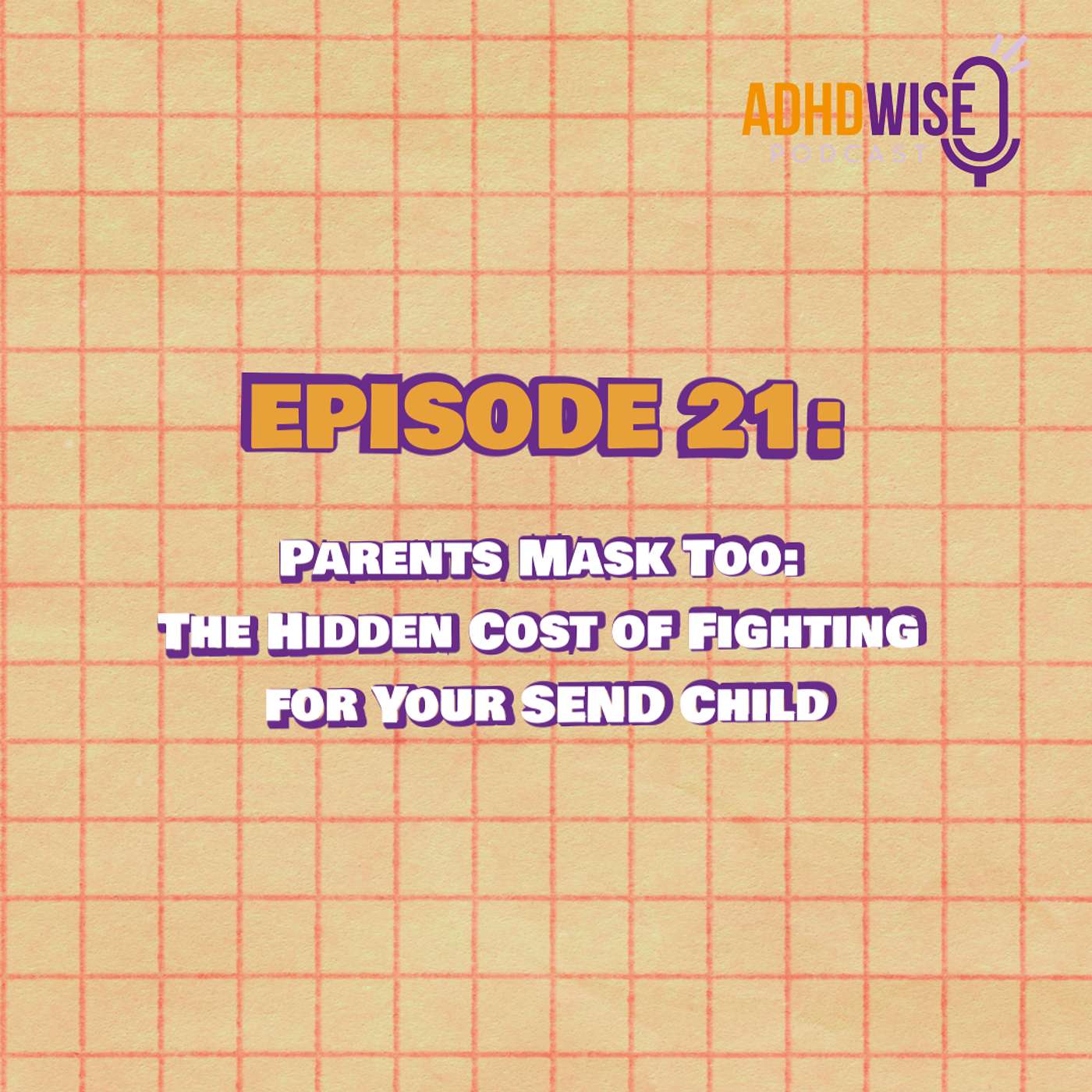 S2E1: Parents Mask Too: The Hidden Cost of Fighting for Your SEND Child episode artwork
