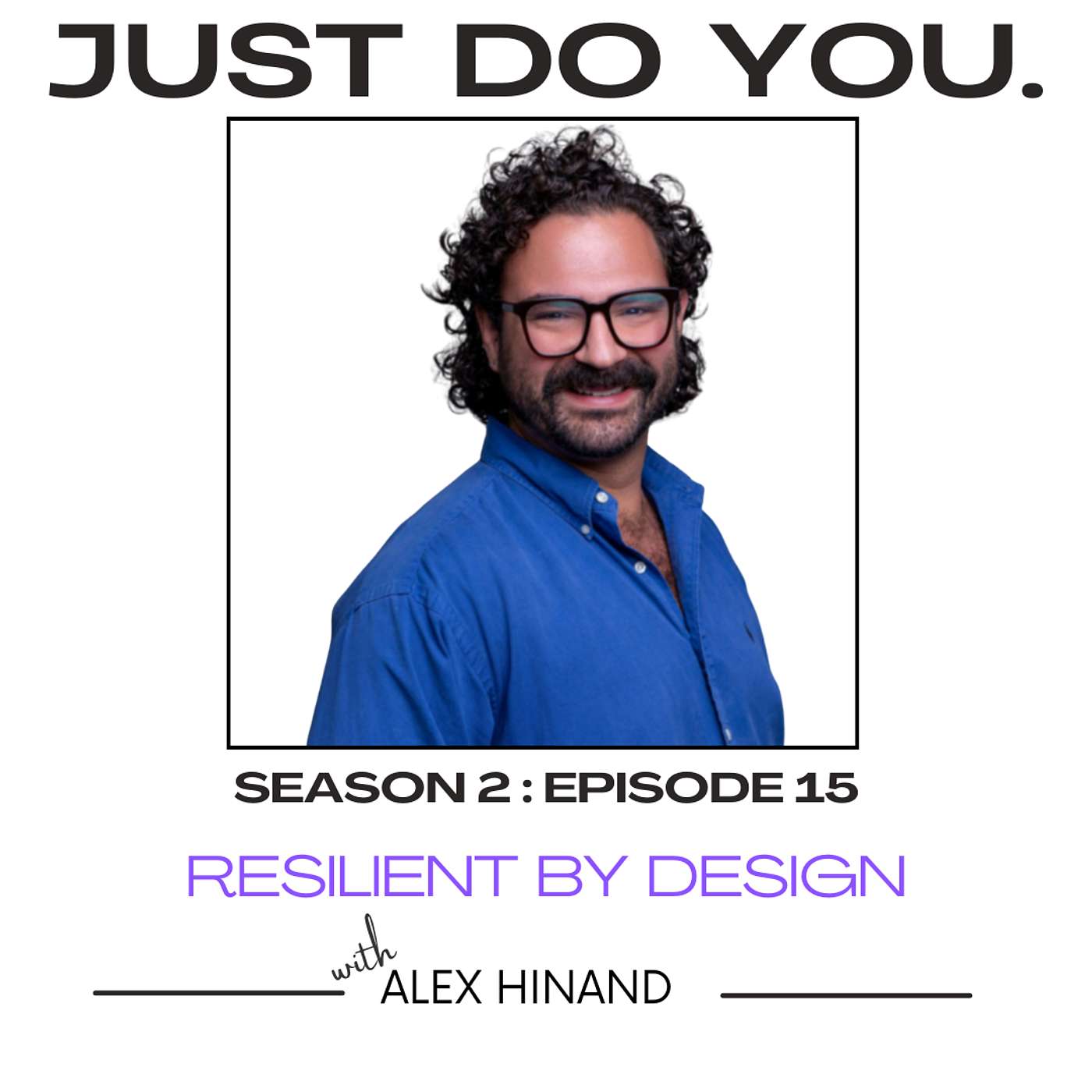 JUST DO YOU.