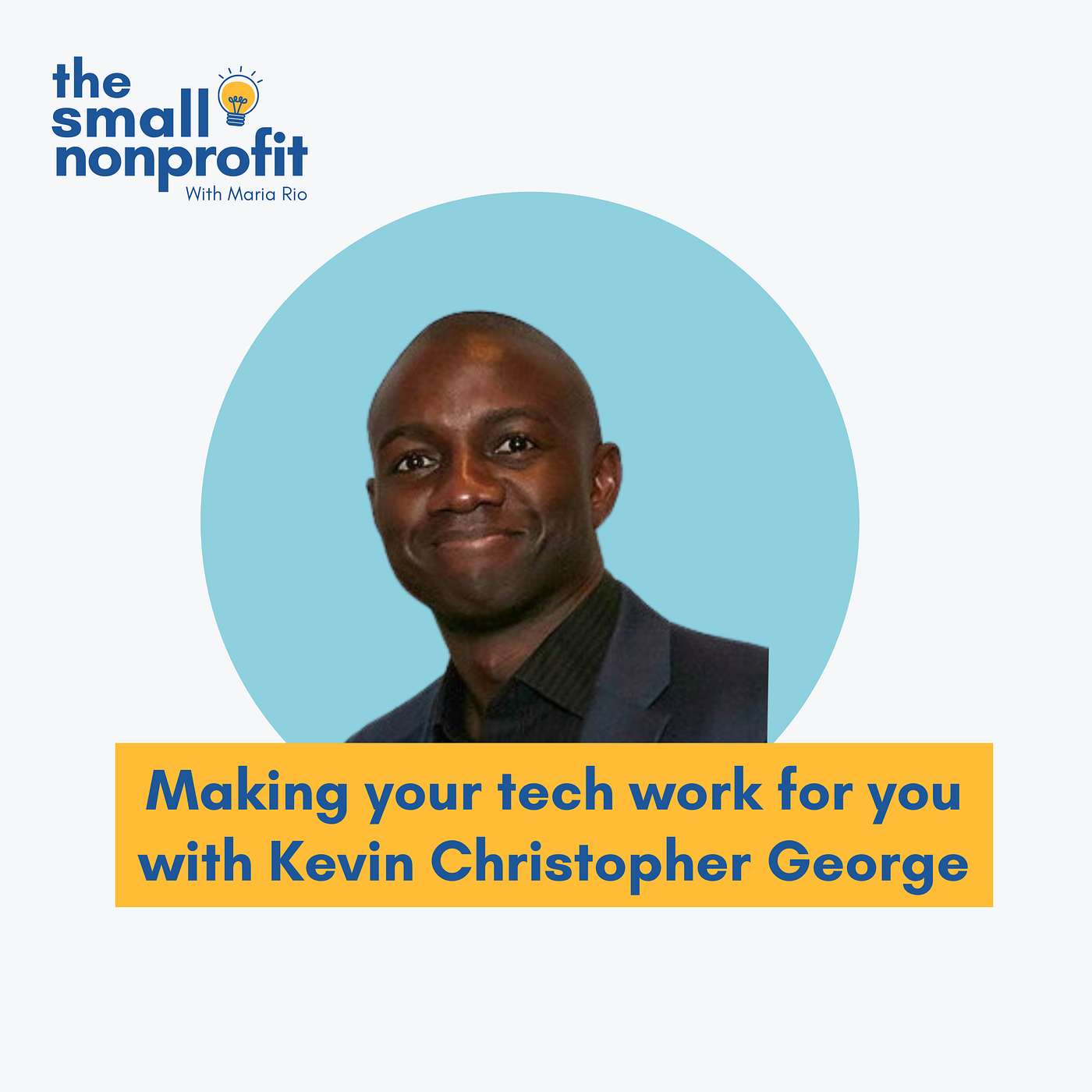 making your tech work for you with Kevin Christopher George