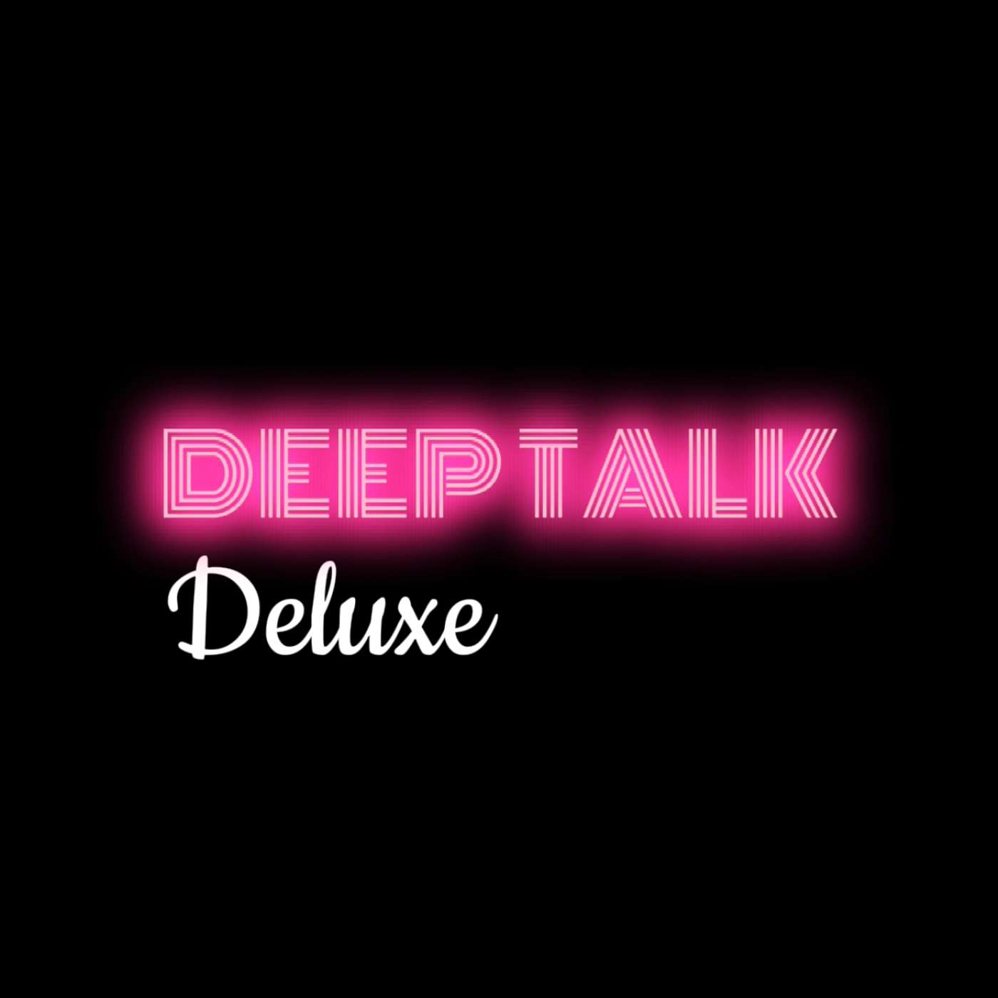 Deep Talk Deluxe
