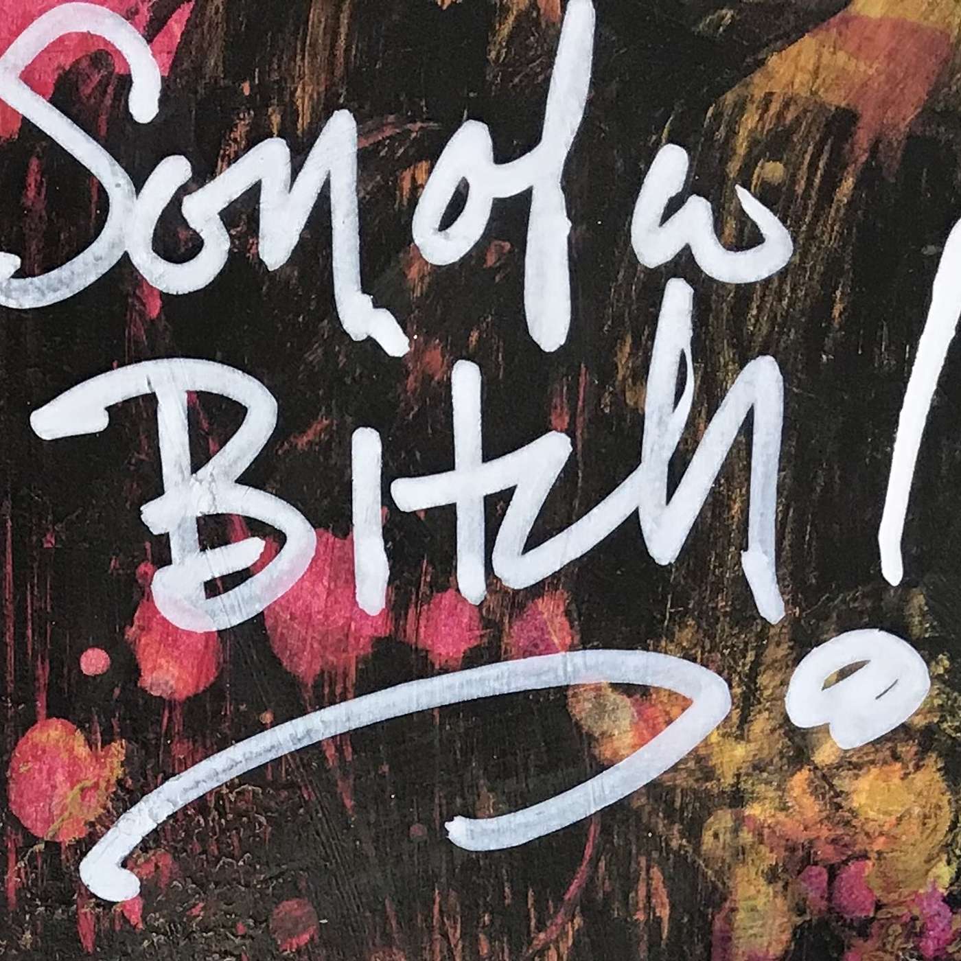 Son of a Bitch!